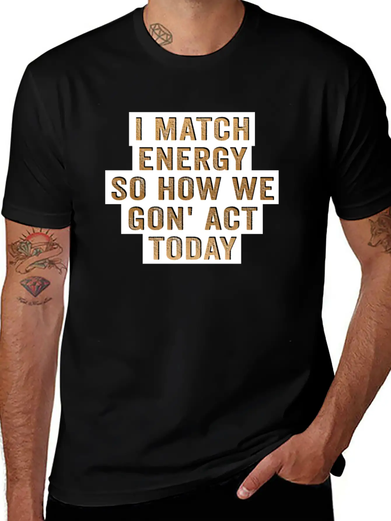 I Match Energy So How We Gon' Act Today Unisex Casual T-Shirt – Clean Design For Daily Comfort