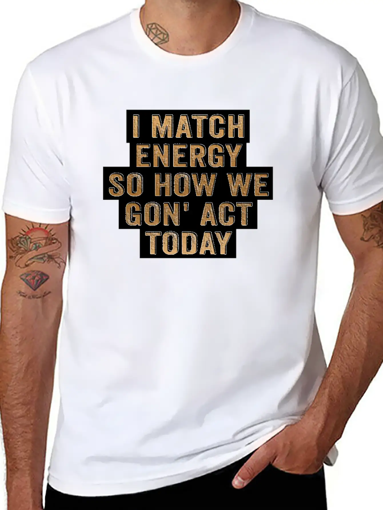 I Match Energy So How We Gon' Act Today Unisex Casual T-Shirt – Clean Design For Daily Comfort