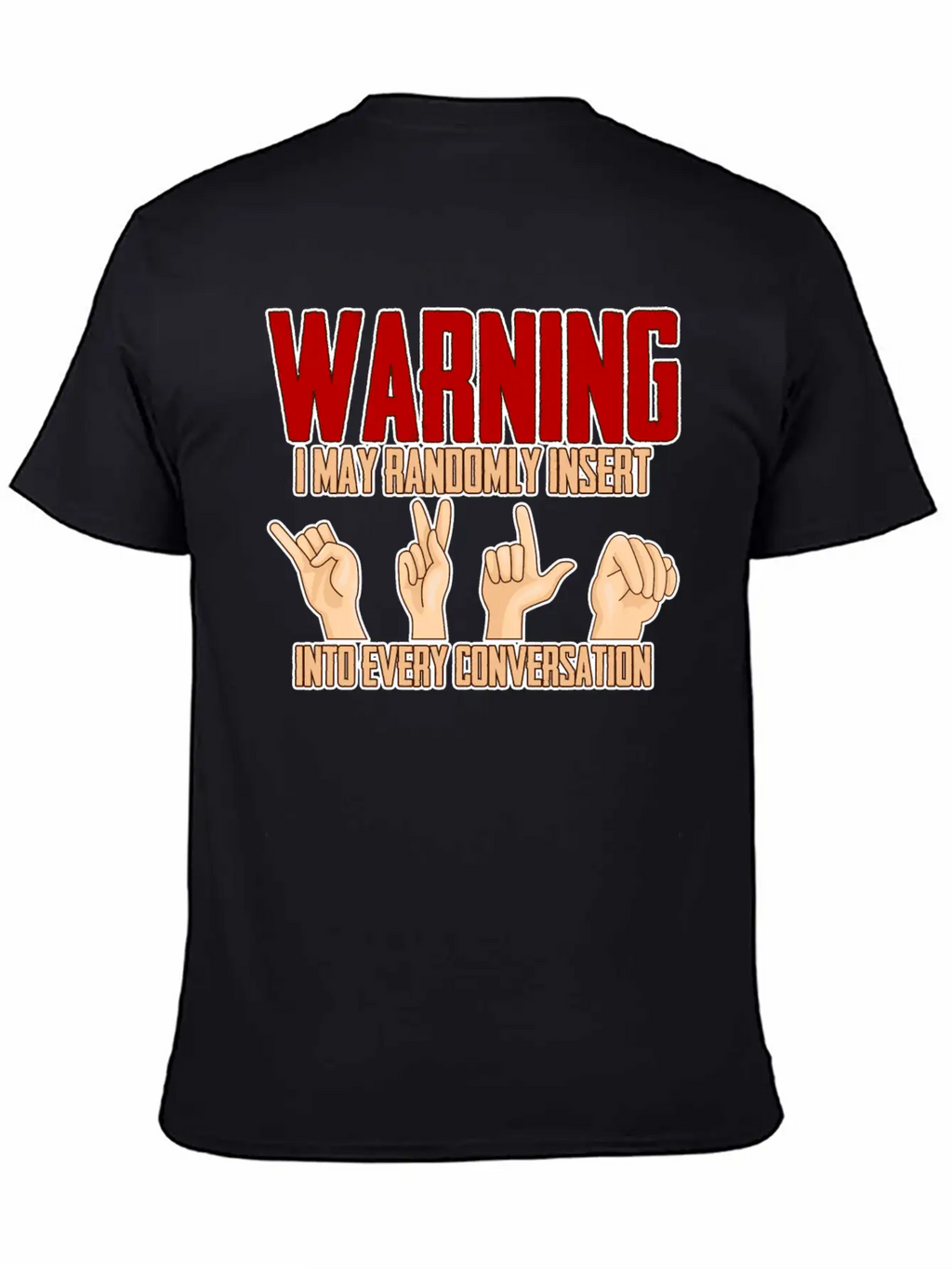 I May Randomly Insert Into Every Conversation 4 Relaxed Everyday Tee – Lightweight And Durable Cotton
