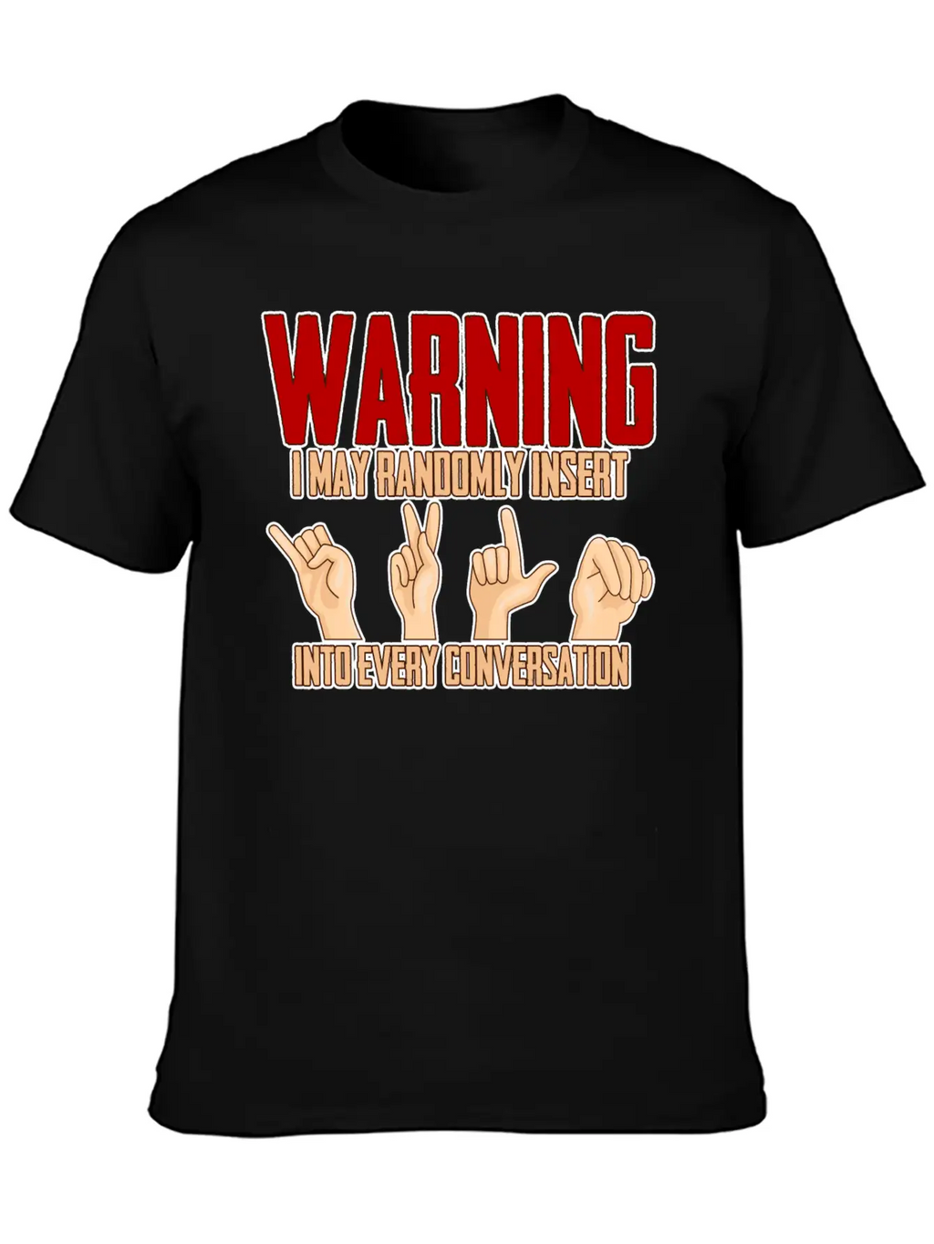 I May Randomly Insert Into Every Conversation 4 Relaxed Everyday Tee – Lightweight And Durable Cotton