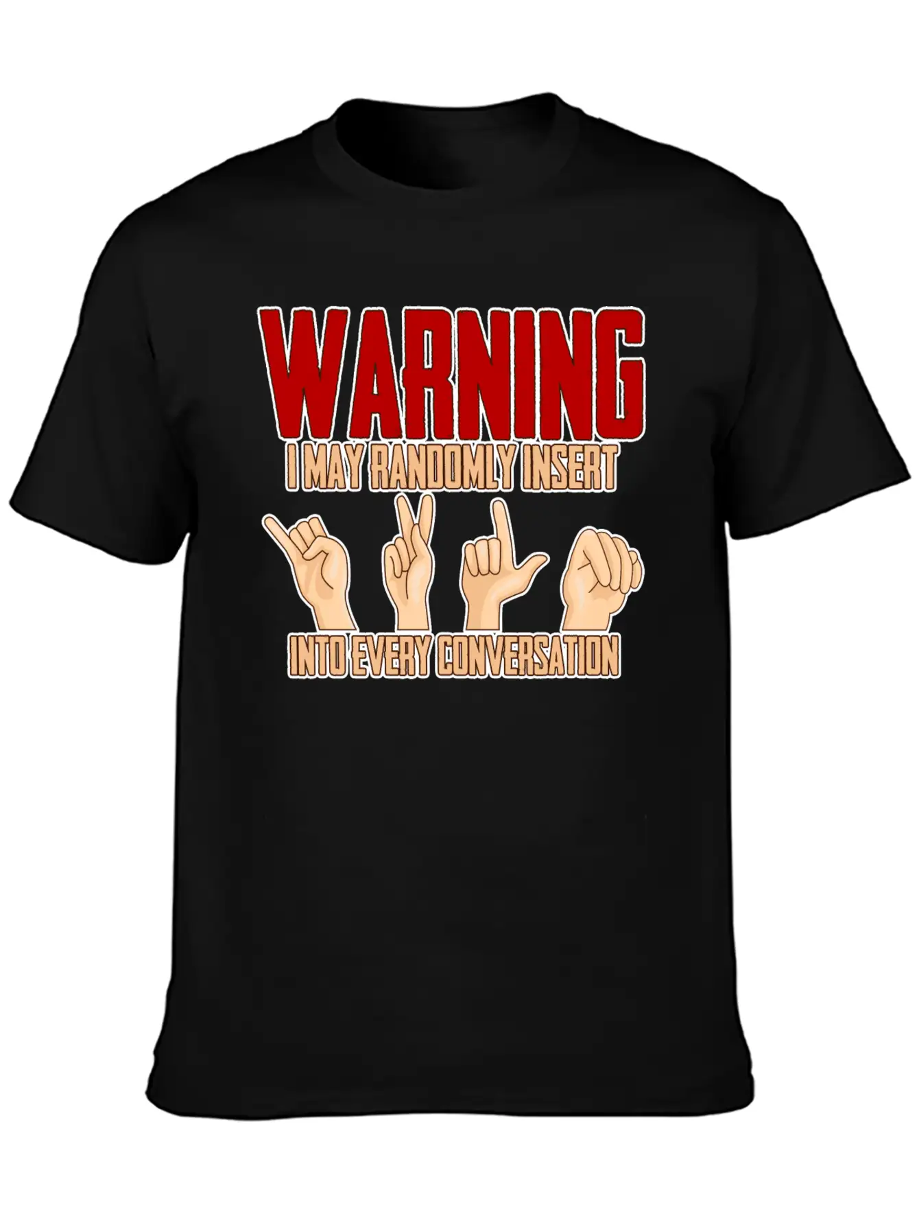 I May Randomly Insert Into Every Conversation 4 Relaxed Everyday Tee – Lightweight And Durable Cotton