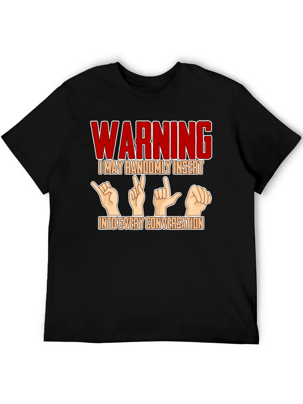 I May Randomly Insert Into Every Conversation 4 Relaxed Everyday Tee – Lightweight And Durable Cotton