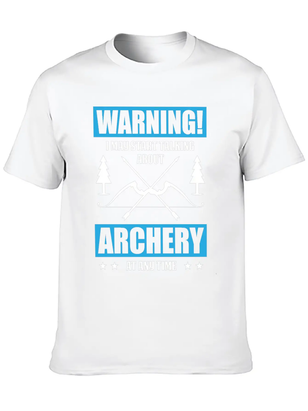 I May Start Talking About Archery Breathable Graphic T-Shirt – Perfect For Casual Days