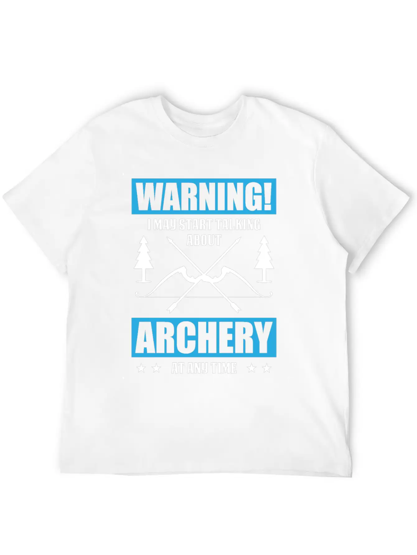 I May Start Talking About Archery Breathable Graphic T-Shirt – Perfect For Casual Days