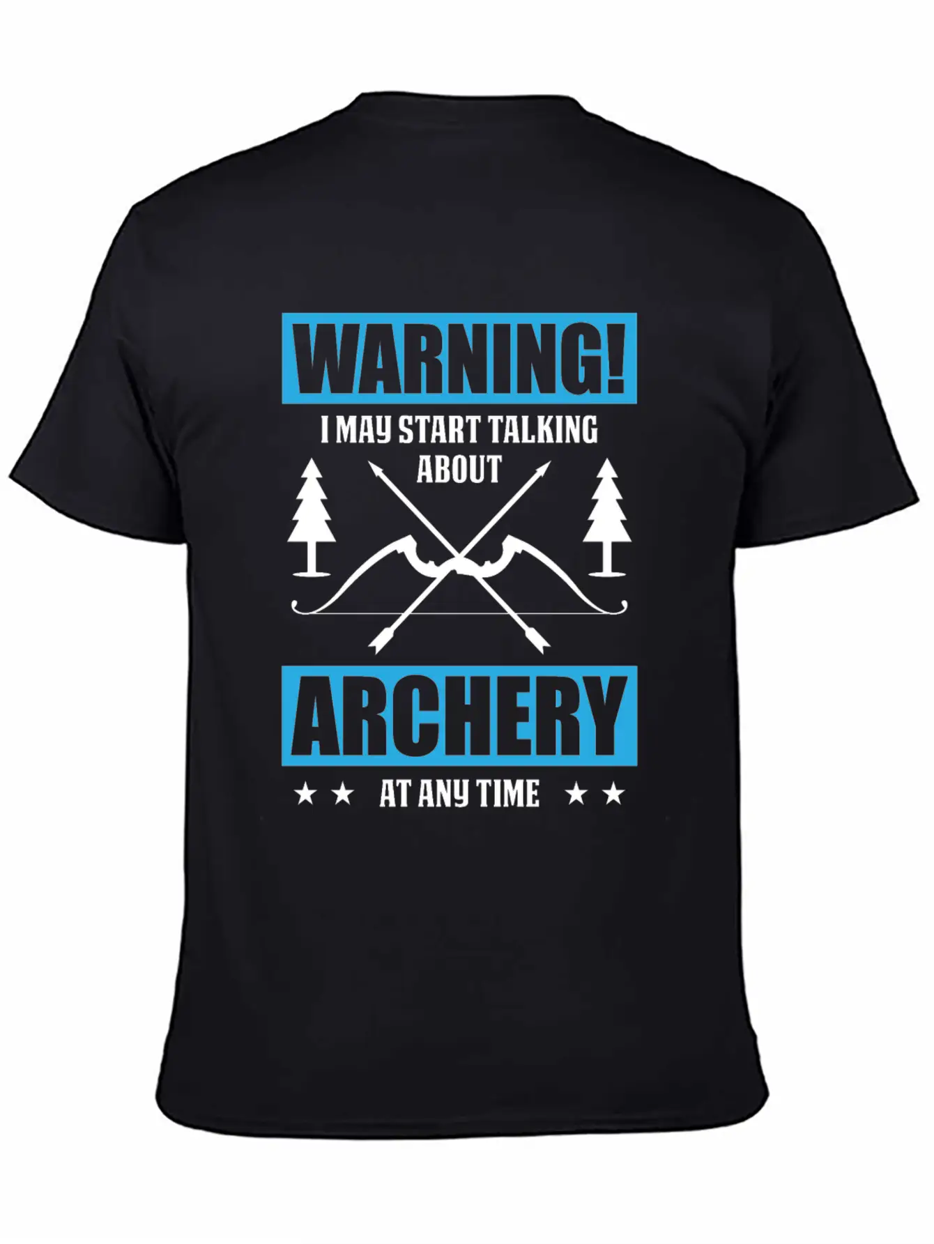 I May Start Talking About Archery Breathable Graphic T-Shirt – Perfect For Casual Days