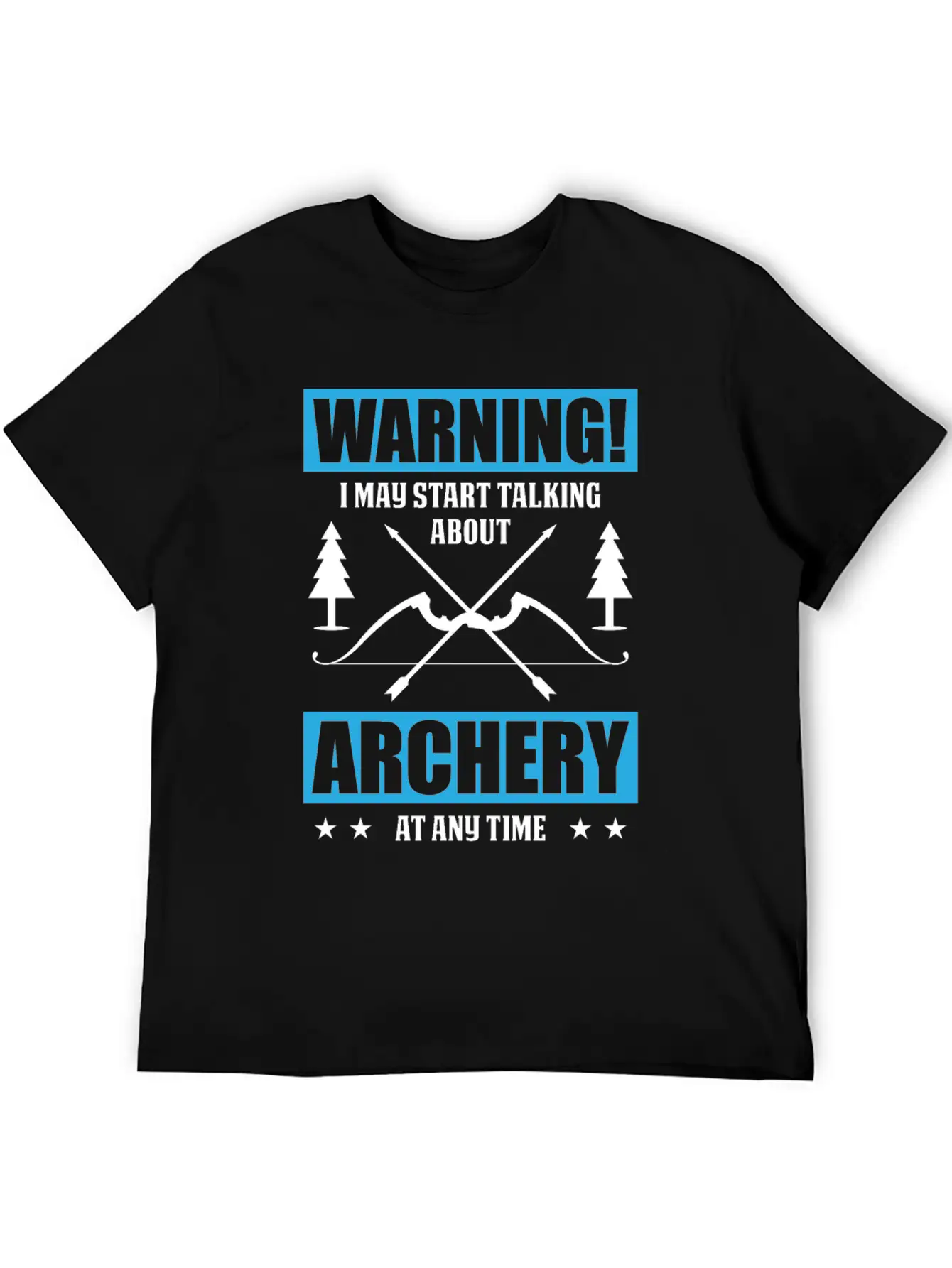 I May Start Talking About Archery Breathable Graphic T-Shirt – Perfect For Casual Days