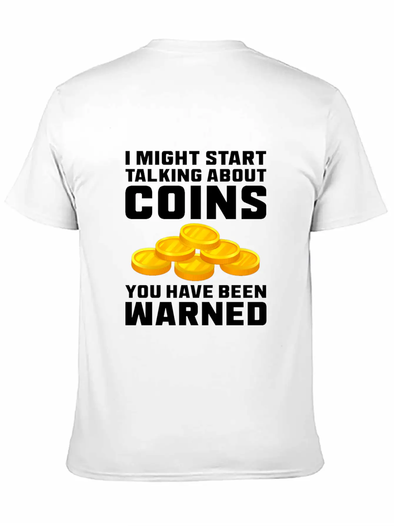 I Might Start Talking About Coins Basic Graphic T-Shirt – Daily Comfort In Soft Cotton