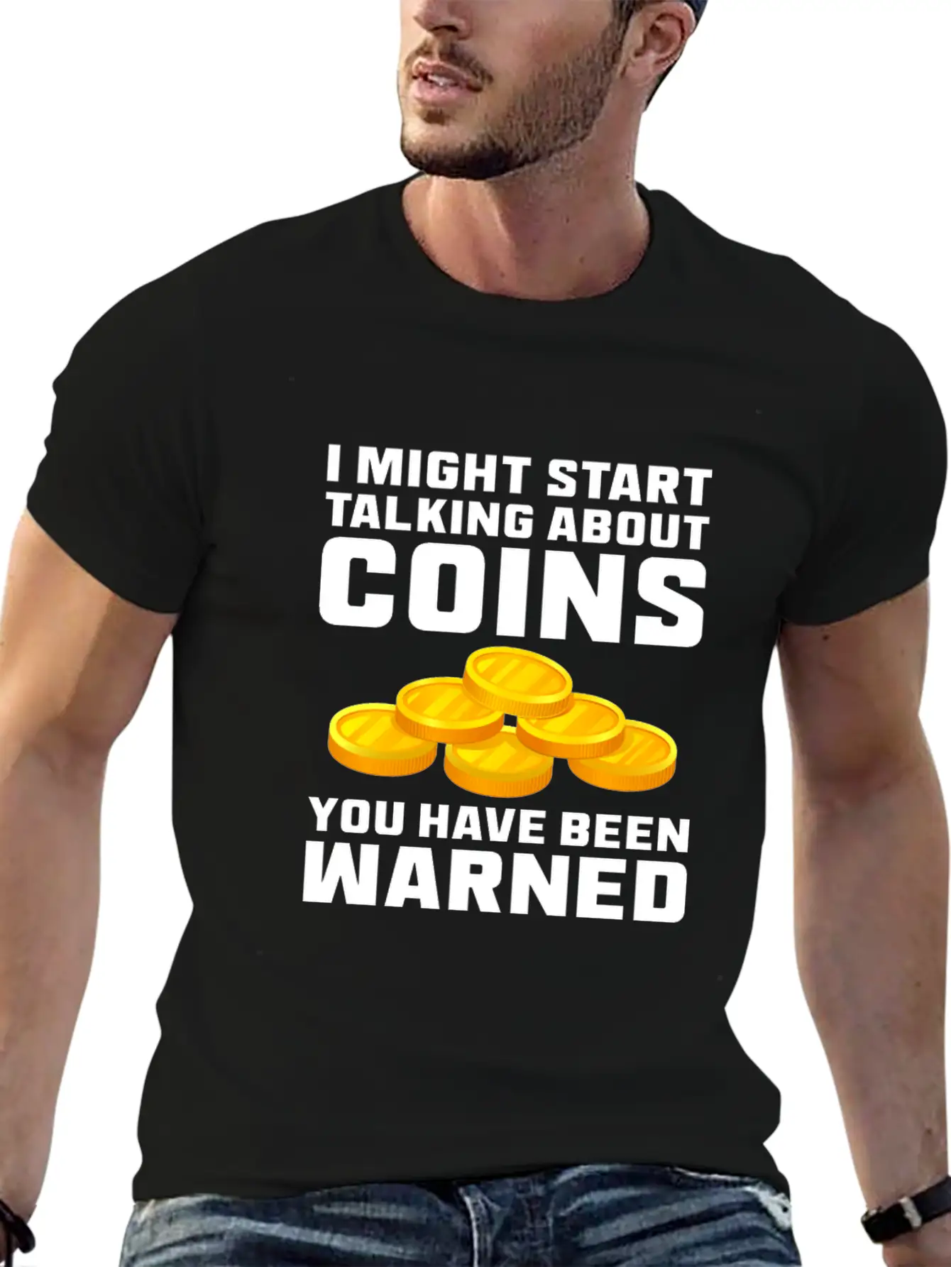I Might Start Talking About Coins Basic Graphic T-Shirt – Daily Comfort In Soft Cotton