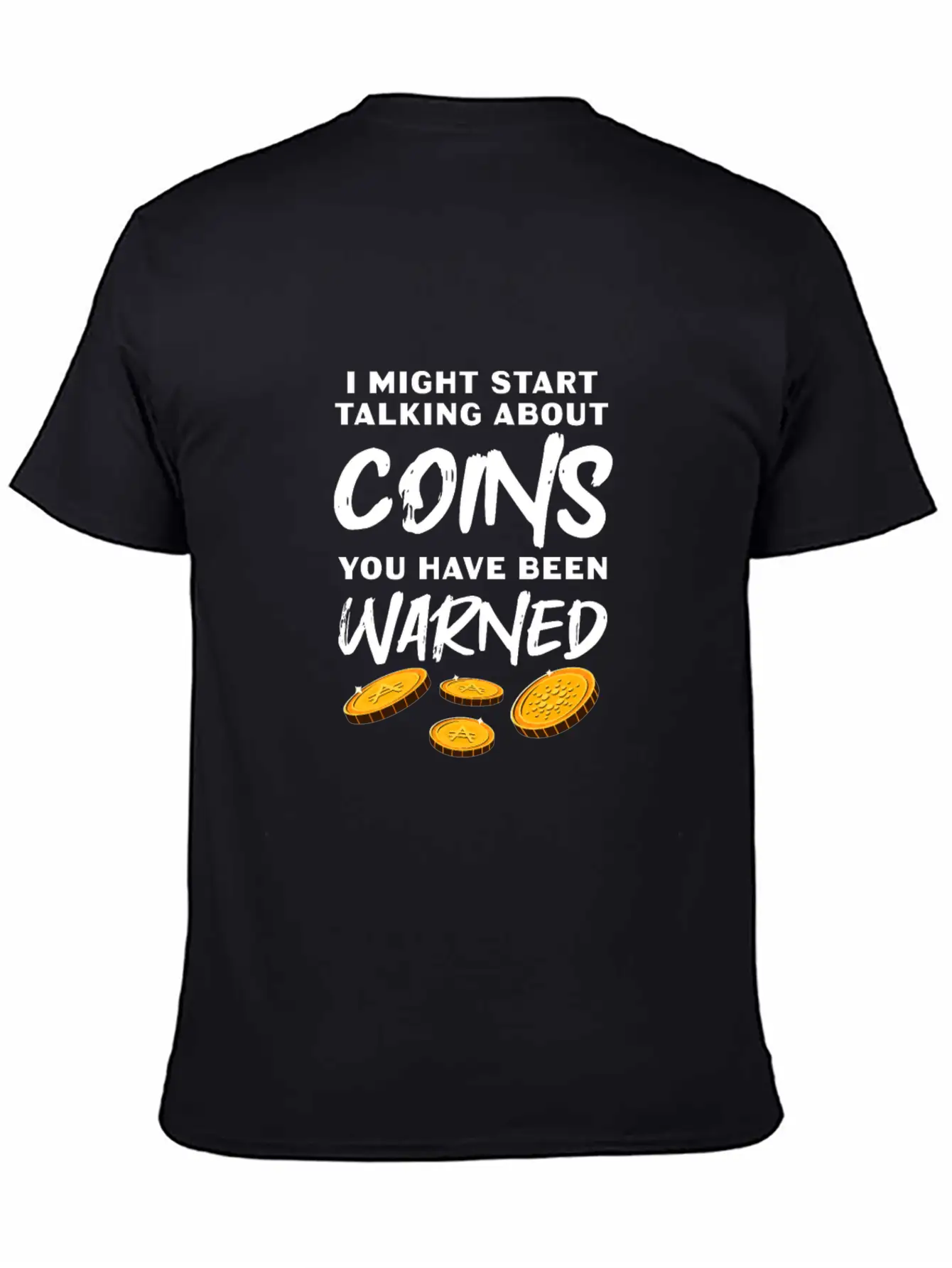 I Might Start Talking About Coins Essential Cotton Tee For Daily Outfits – Unisex Style