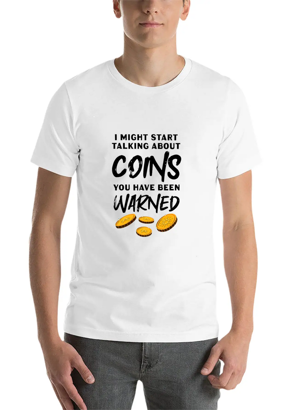 I Might Start Talking About Coins Essential Cotton Tee For Daily Outfits – Unisex Style