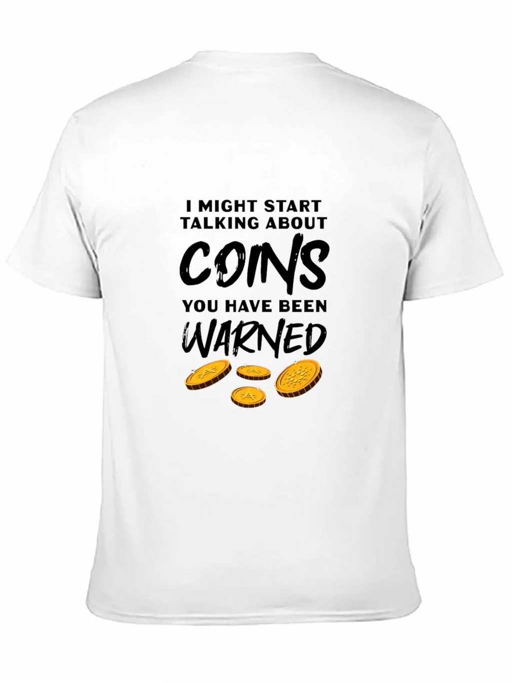 I Might Start Talking About Coins Essential Cotton Tee For Daily Outfits – Unisex Style