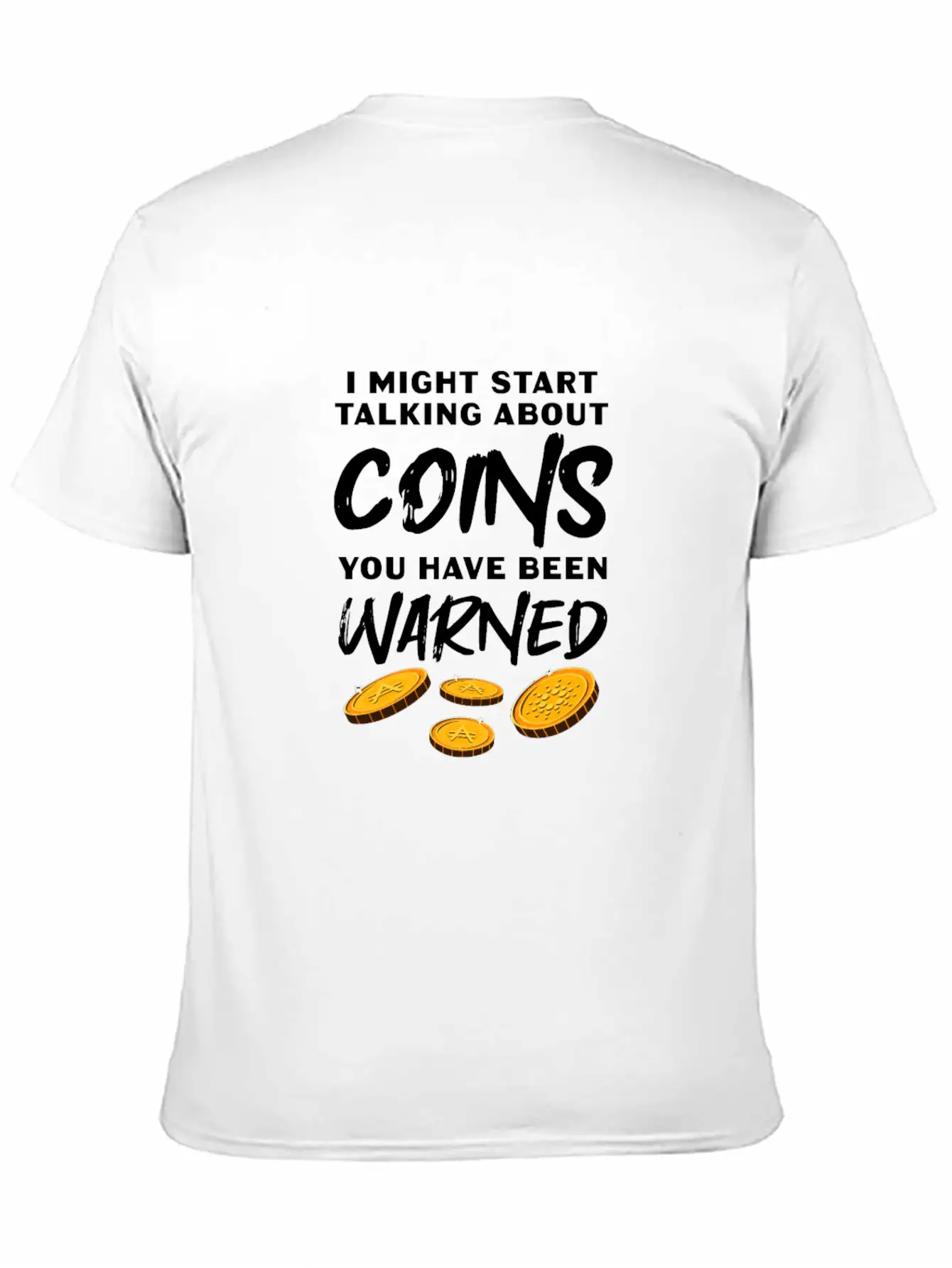 I Might Start Talking About Coins Essential Cotton Tee For Daily Outfits – Unisex Style