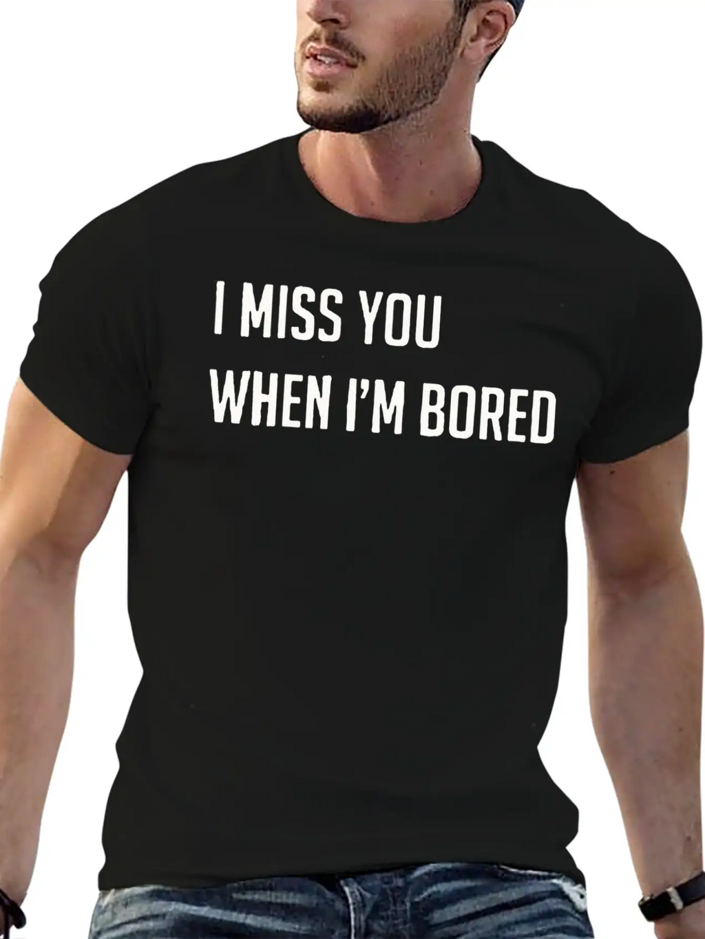 I Miss You When I M Bored Classic Cotton Tee – Unisex Comfort For Any Season