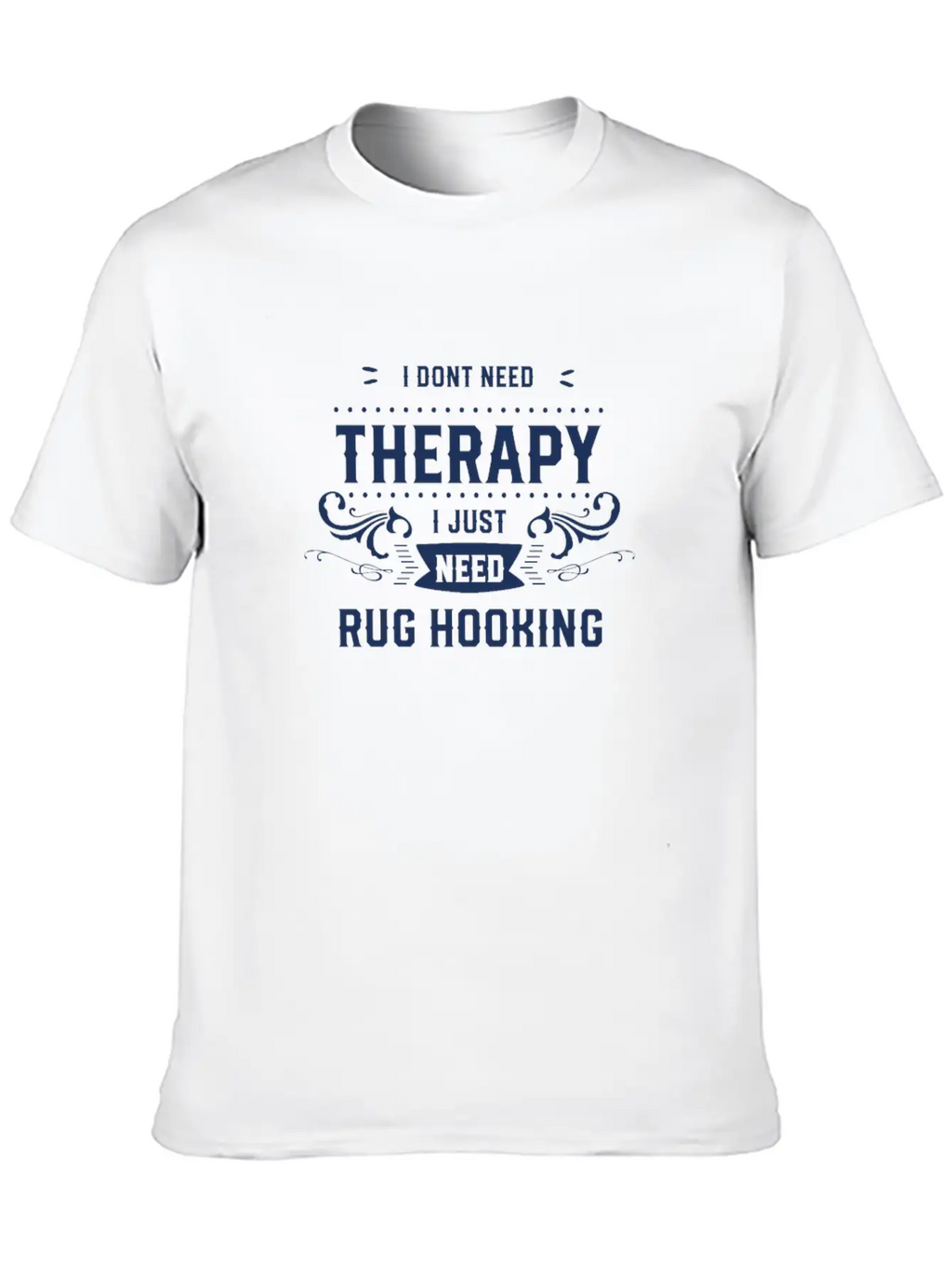 I Need Rug Hooking Carpet Rugs Hook Classic Cotton Tee – Unisex Comfort For Any Season