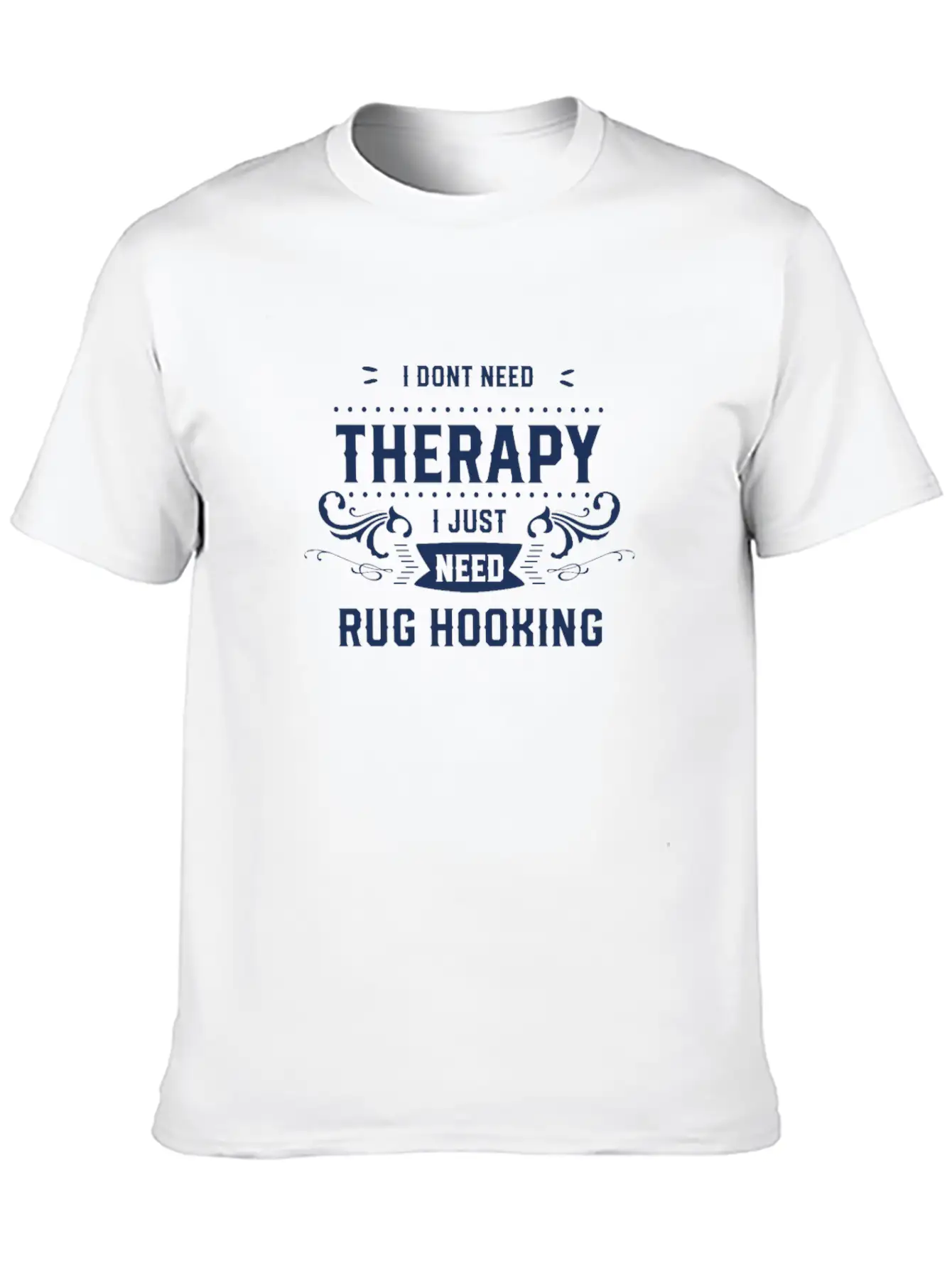 I Need Rug Hooking Carpet Rugs Hook Classic Cotton Tee – Unisex Comfort For Any Season