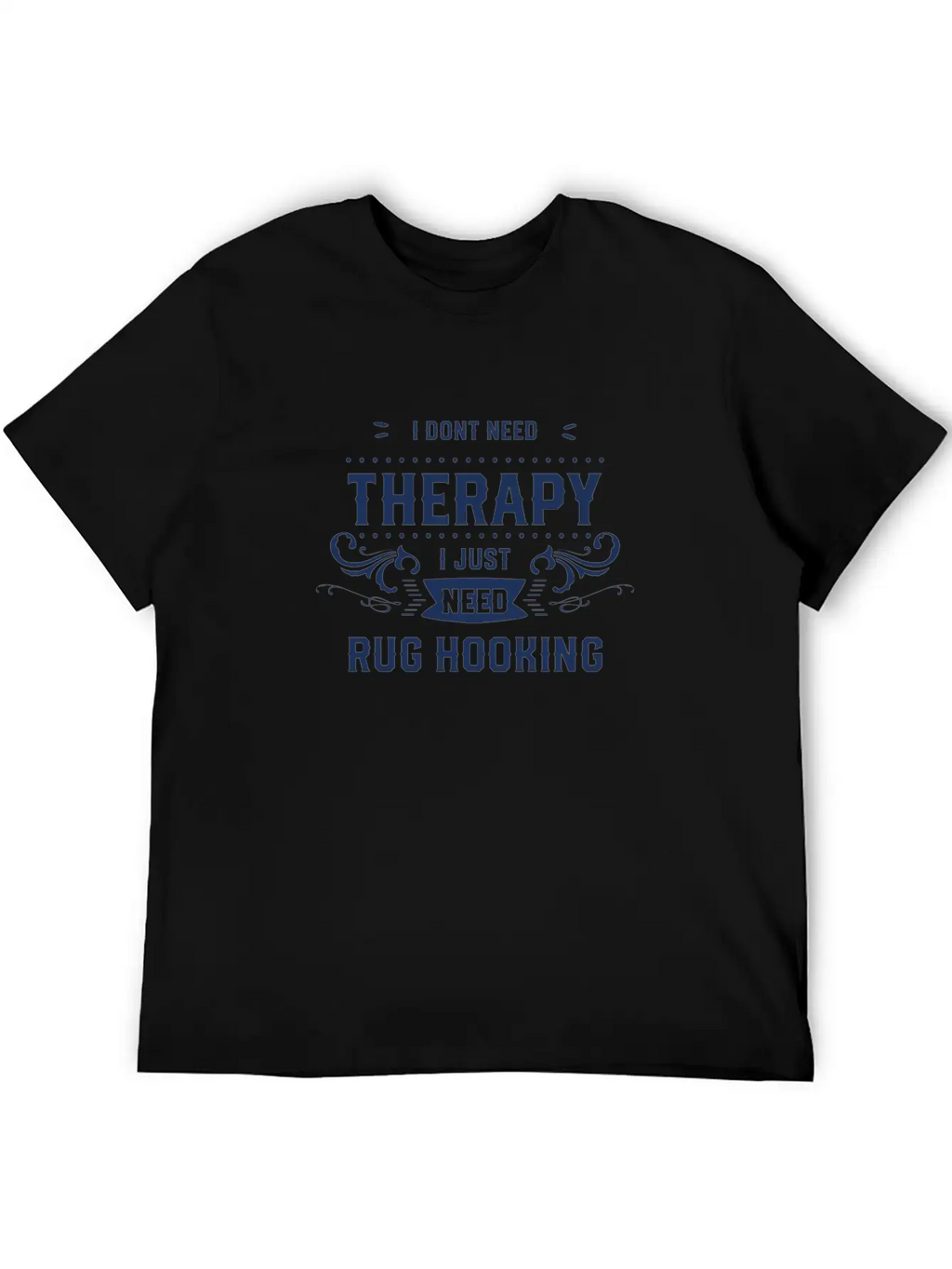 I Need Rug Hooking Carpet Rugs Hook Classic Cotton Tee – Unisex Comfort For Any Season