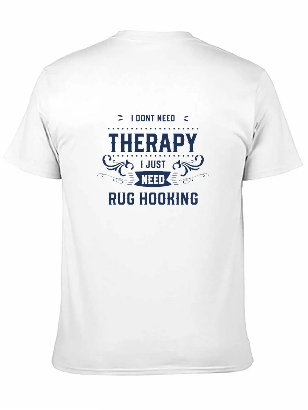 I Need Rug Hooking Carpet Rugs Hook Classic Cotton Tee – Unisex Comfort For Any Season