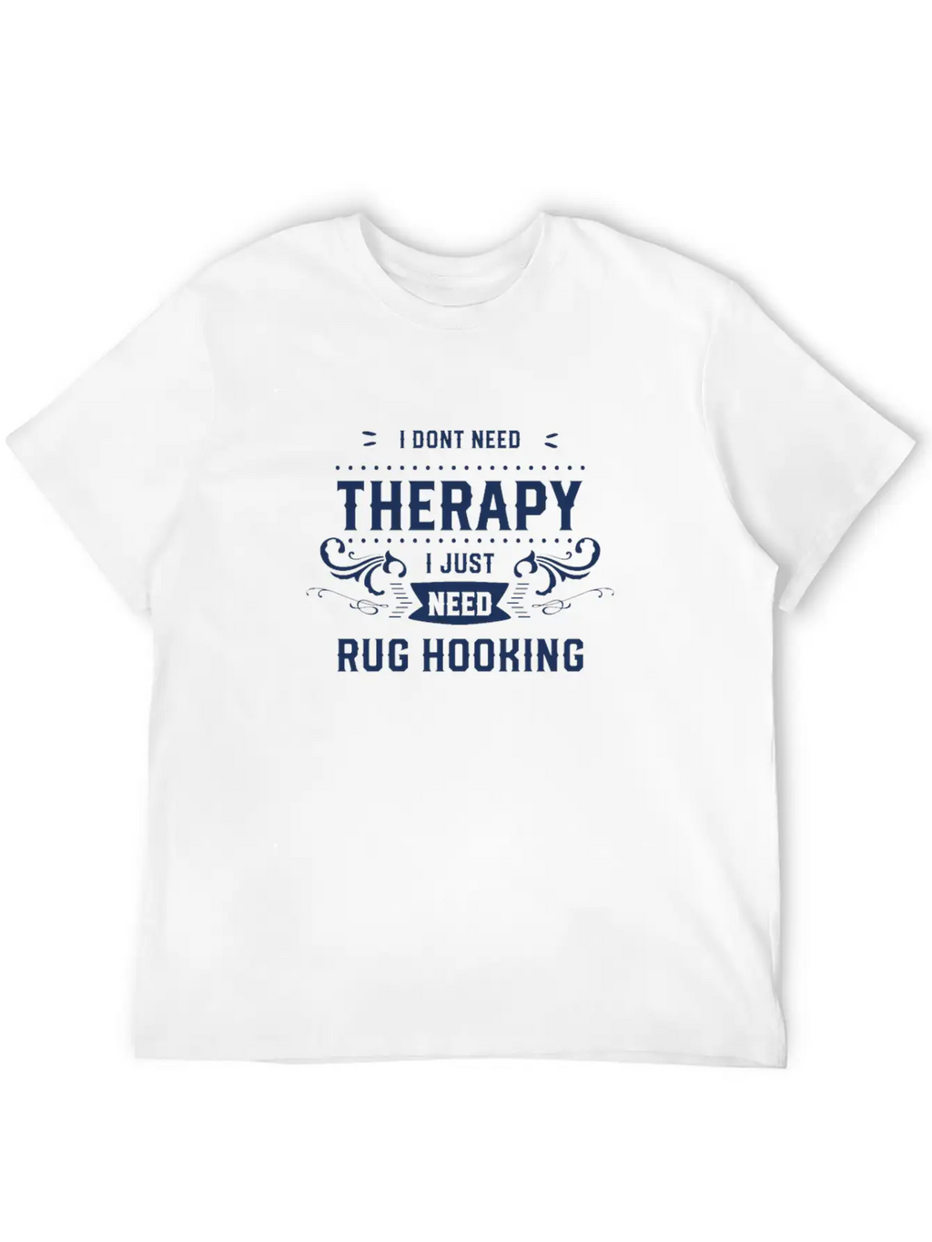 I Need Rug Hooking Carpet Rugs Hook Classic Cotton Tee – Unisex Comfort For Any Season