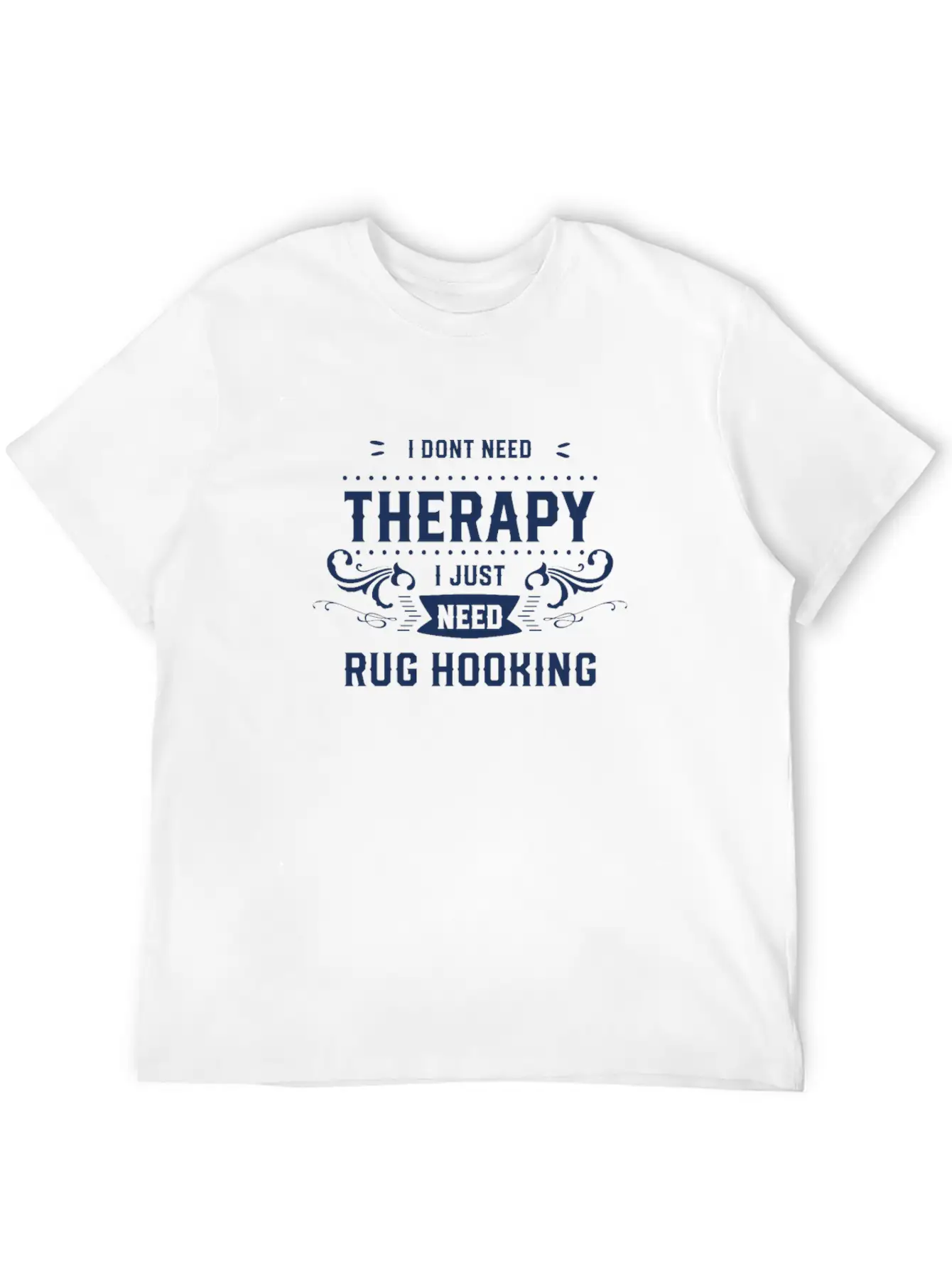 I Need Rug Hooking Carpet Rugs Hook Classic Cotton Tee – Unisex Comfort For Any Season