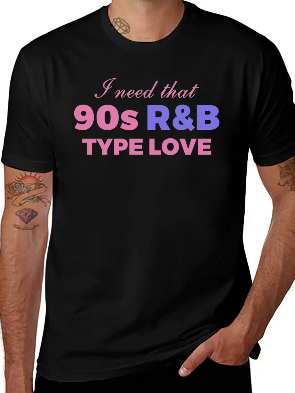 I Need That 90s R&B Type Love Stylish Everyday T-Shirt – Unisex Basic Cotton Tee