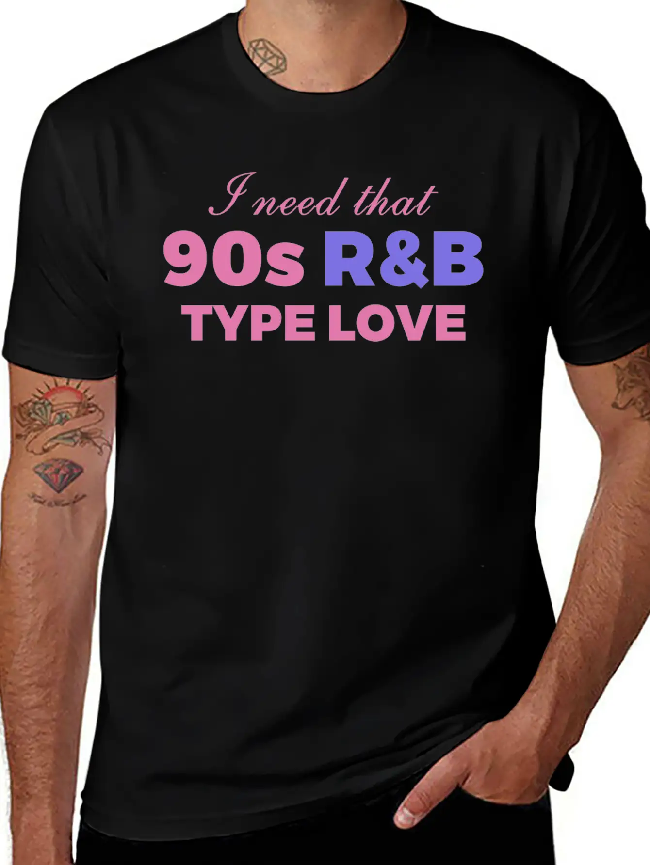 I Need That 90s R&B Type Love Stylish Everyday T-Shirt – Unisex Basic Cotton Tee