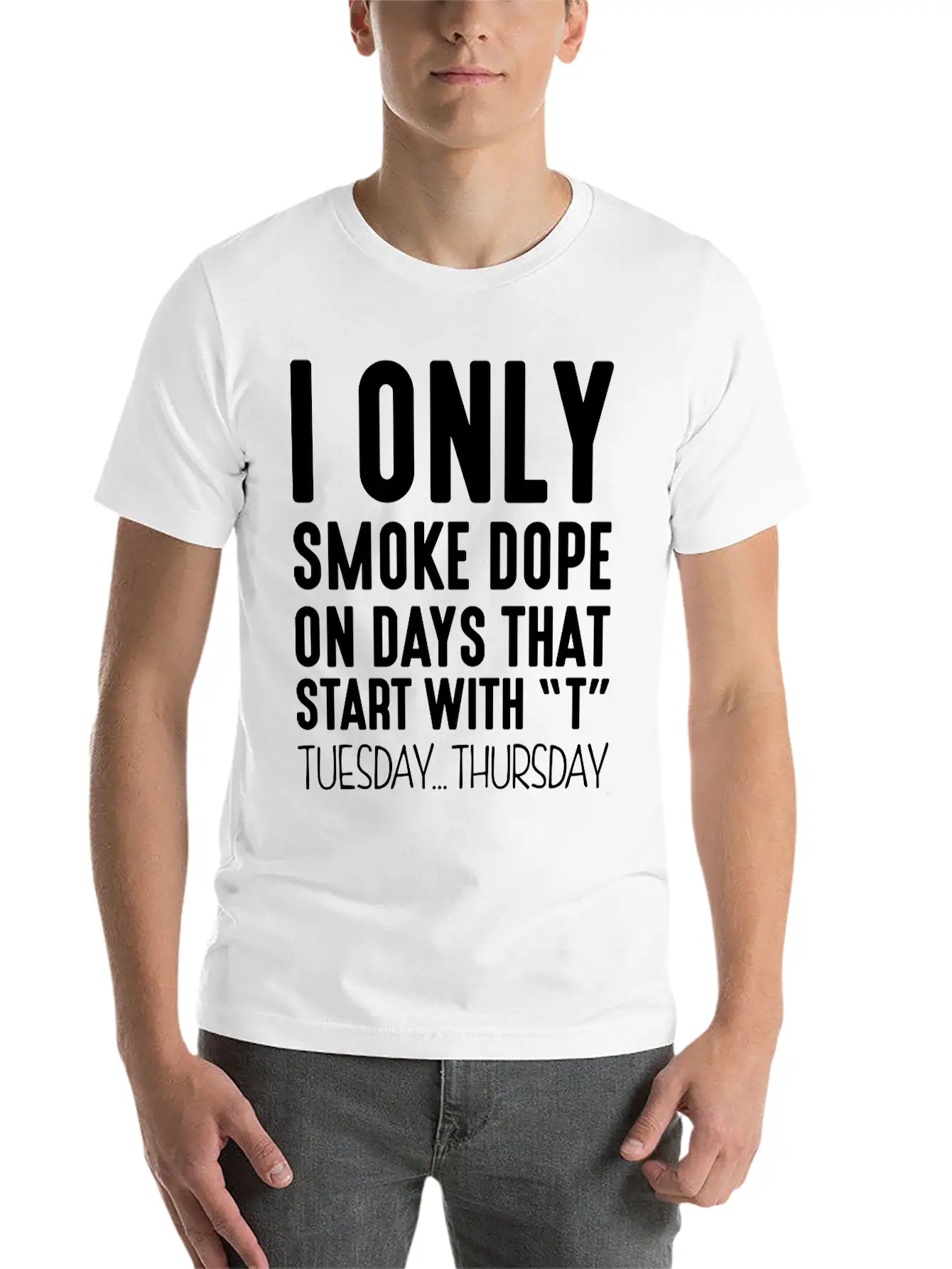 I Only Smoke Dope On Days That Start Wit Basic Graphic T-Shirt – Daily Comfort In Soft Cotton