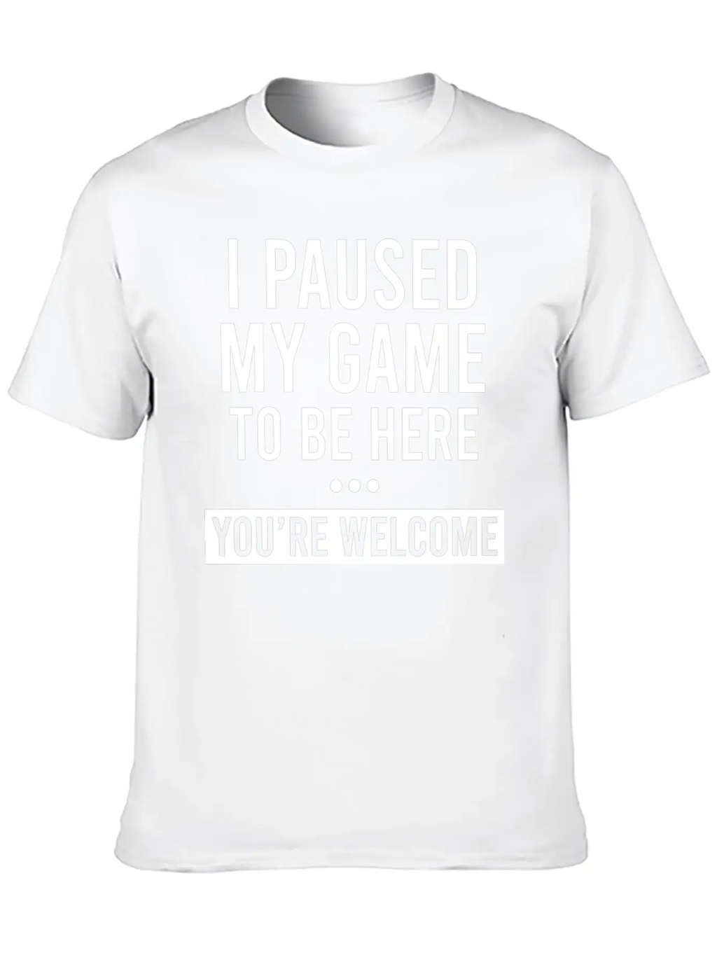 I Paused My Game To Be Here Unisex Casual T-Shirt – Clean Design For Daily Comfort