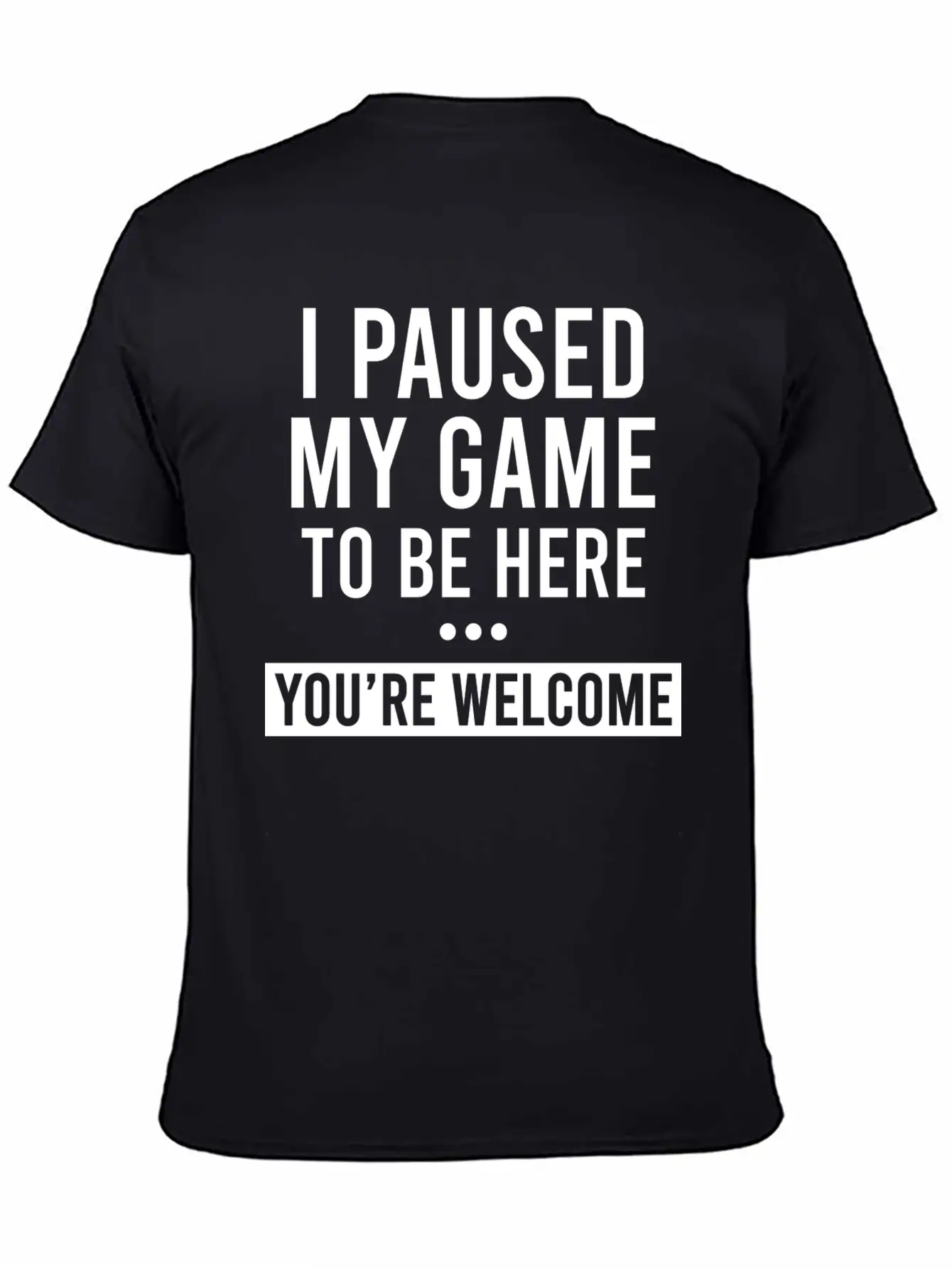 I Paused My Game To Be Here Unisex Casual T-Shirt – Clean Design For Daily Comfort