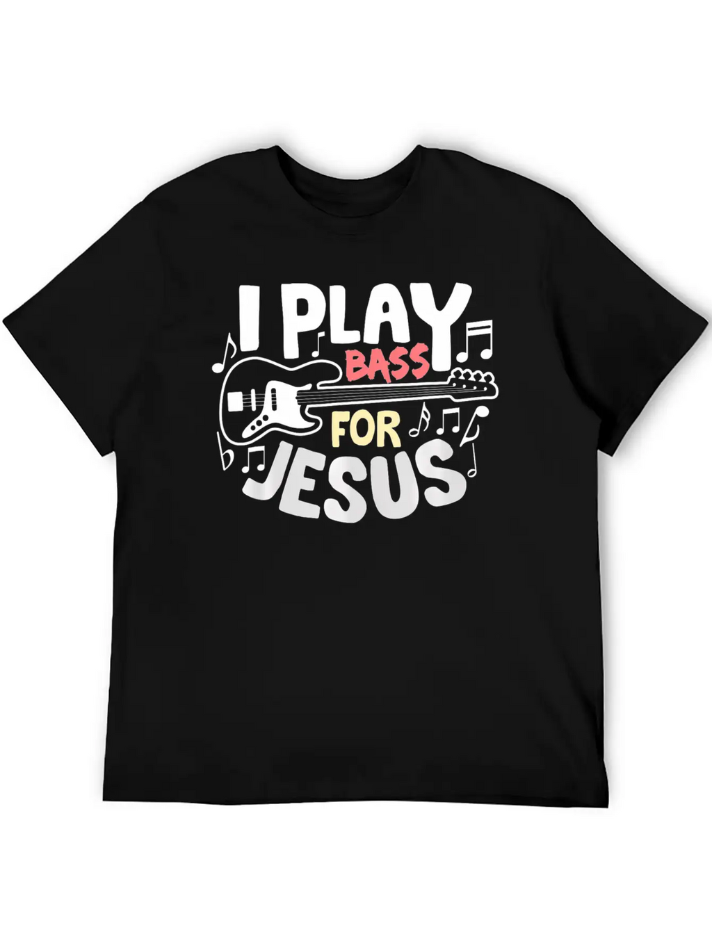 I Play Bass Jesus Christian Guitarist Bass Player Essential Cotton Tee For Daily Outfits – Unisex Style