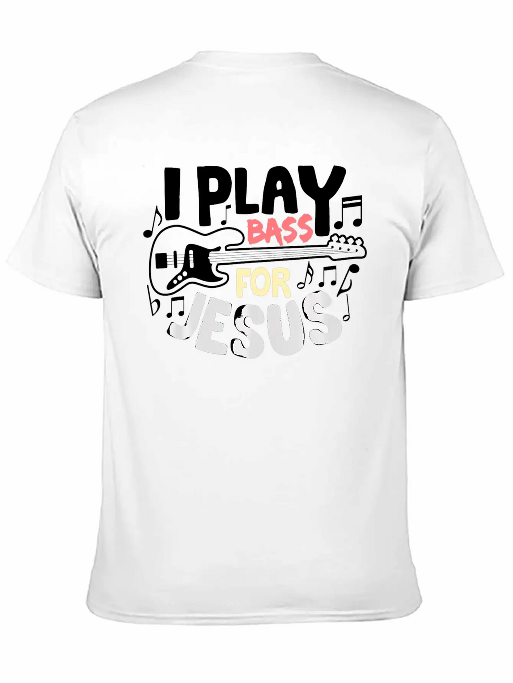 I Play Bass Jesus Christian Guitarist Bass Player Essential Cotton Tee For Daily Outfits – Unisex Style