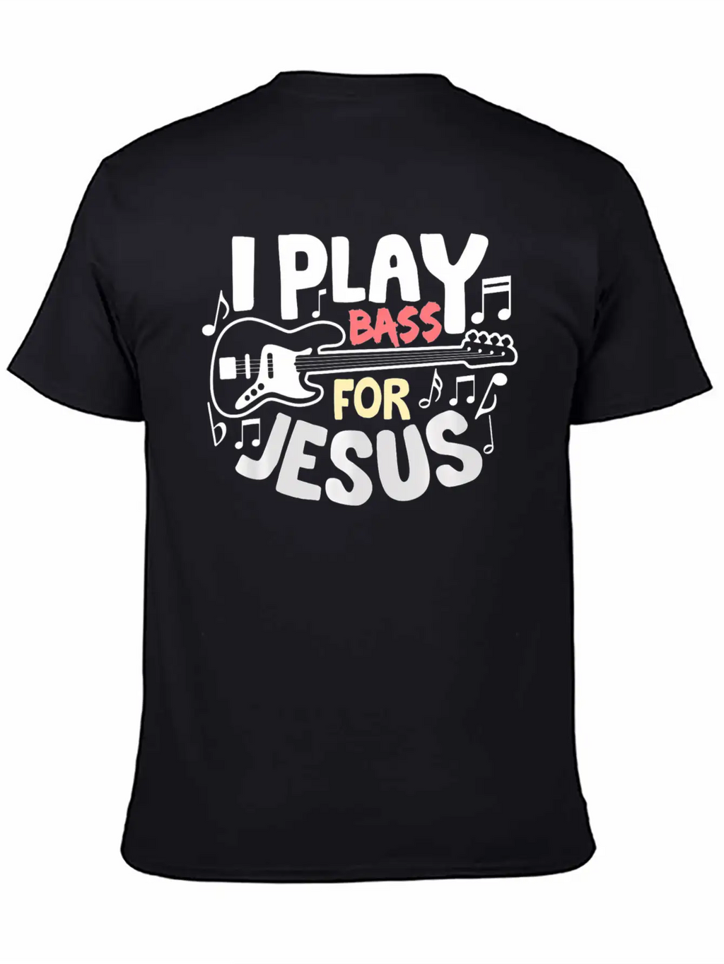 I Play Bass Jesus Christian Guitarist Bass Player Essential Cotton Tee For Daily Outfits – Unisex Style