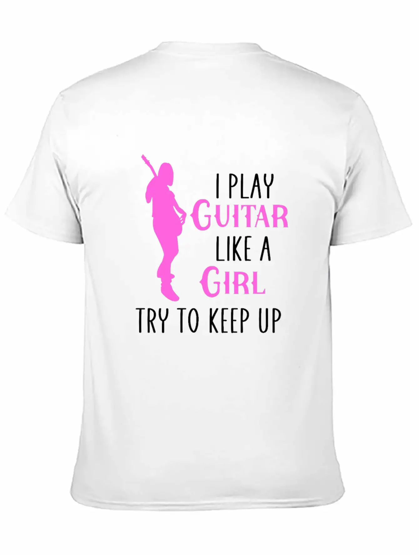 I Play Guitar Like A Girl Classic Cotton Tee – Unisex Comfort For Any Season