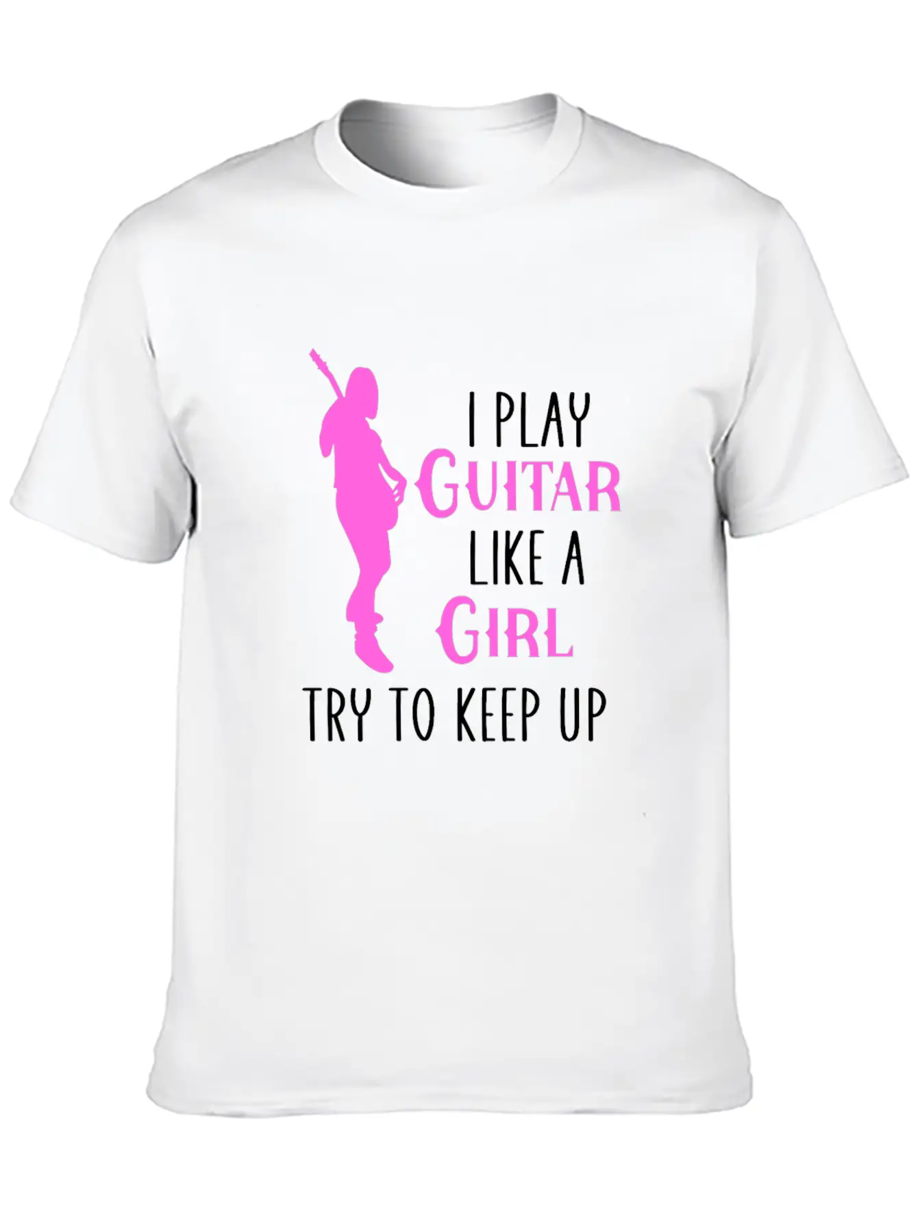 I Play Guitar Like A Girl Classic Cotton Tee – Unisex Comfort For Any Season