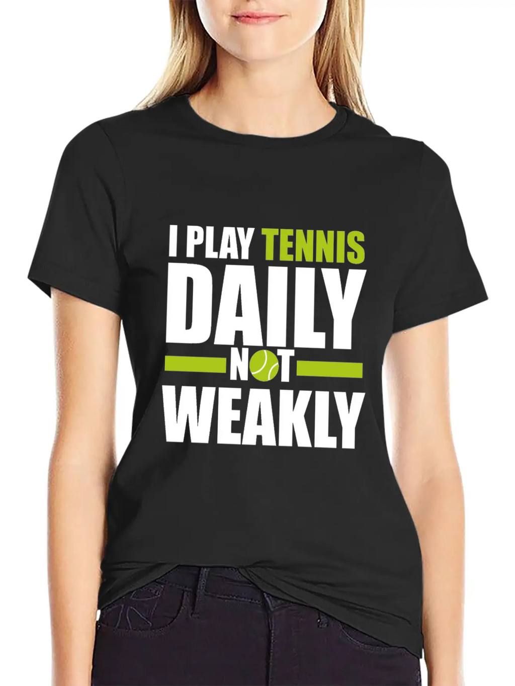I Play Tennis Every Day, Not Every Week. Breathable Graphic T-Shirt – Perfect For Casual Days