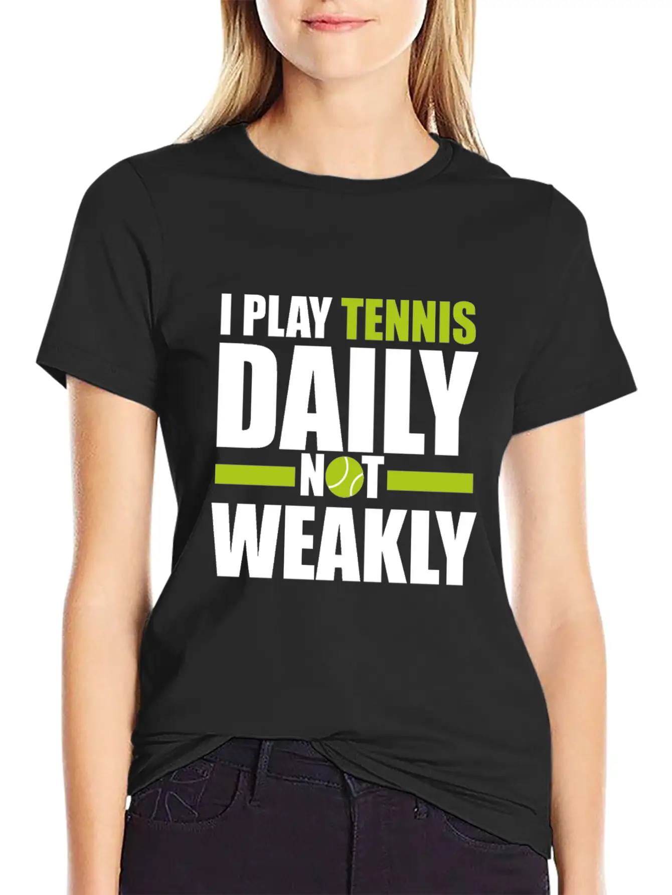 I Play Tennis Every Day, Not Every Week. Breathable Graphic T-Shirt – Perfect For Casual Days