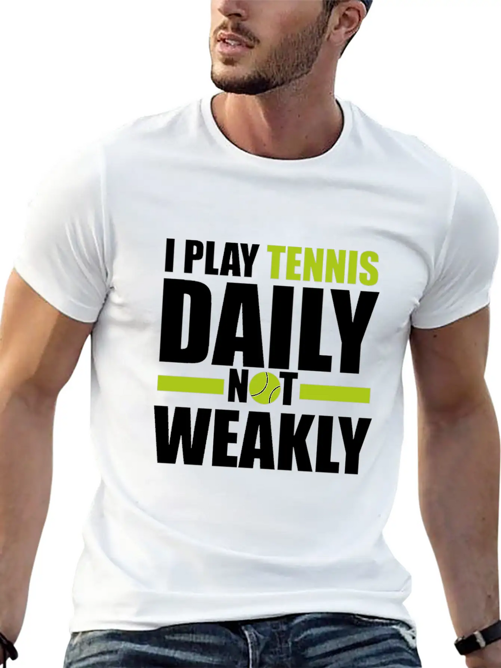 I Play Tennis Every Day, Not Every Week. Breathable Graphic T-Shirt – Perfect For Casual Days