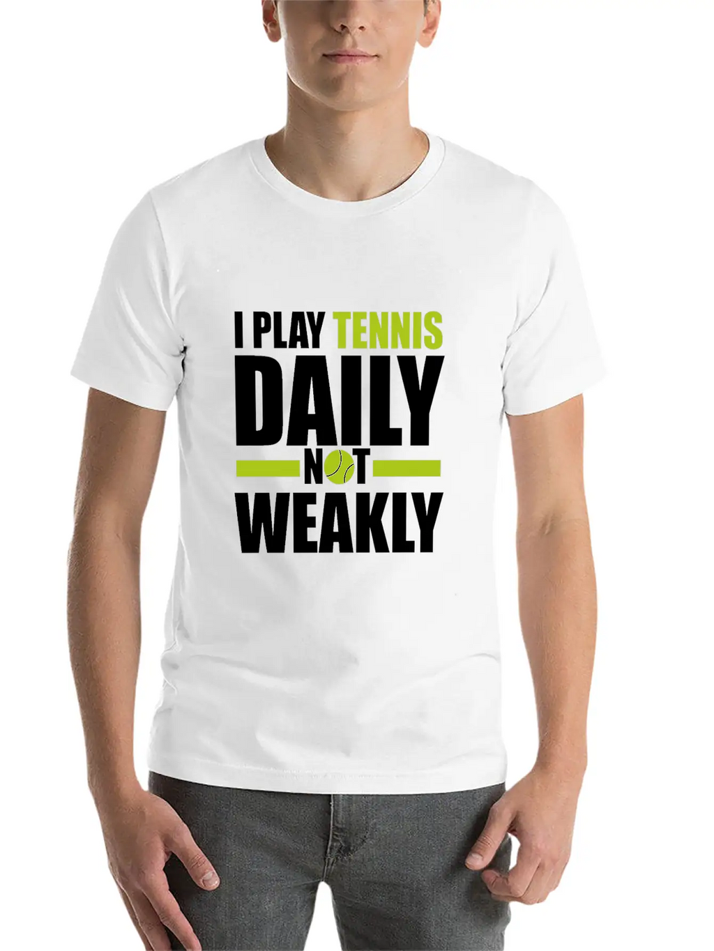 I Play Tennis Every Day, Not Every Week. Breathable Graphic T-Shirt – Perfect For Casual Days