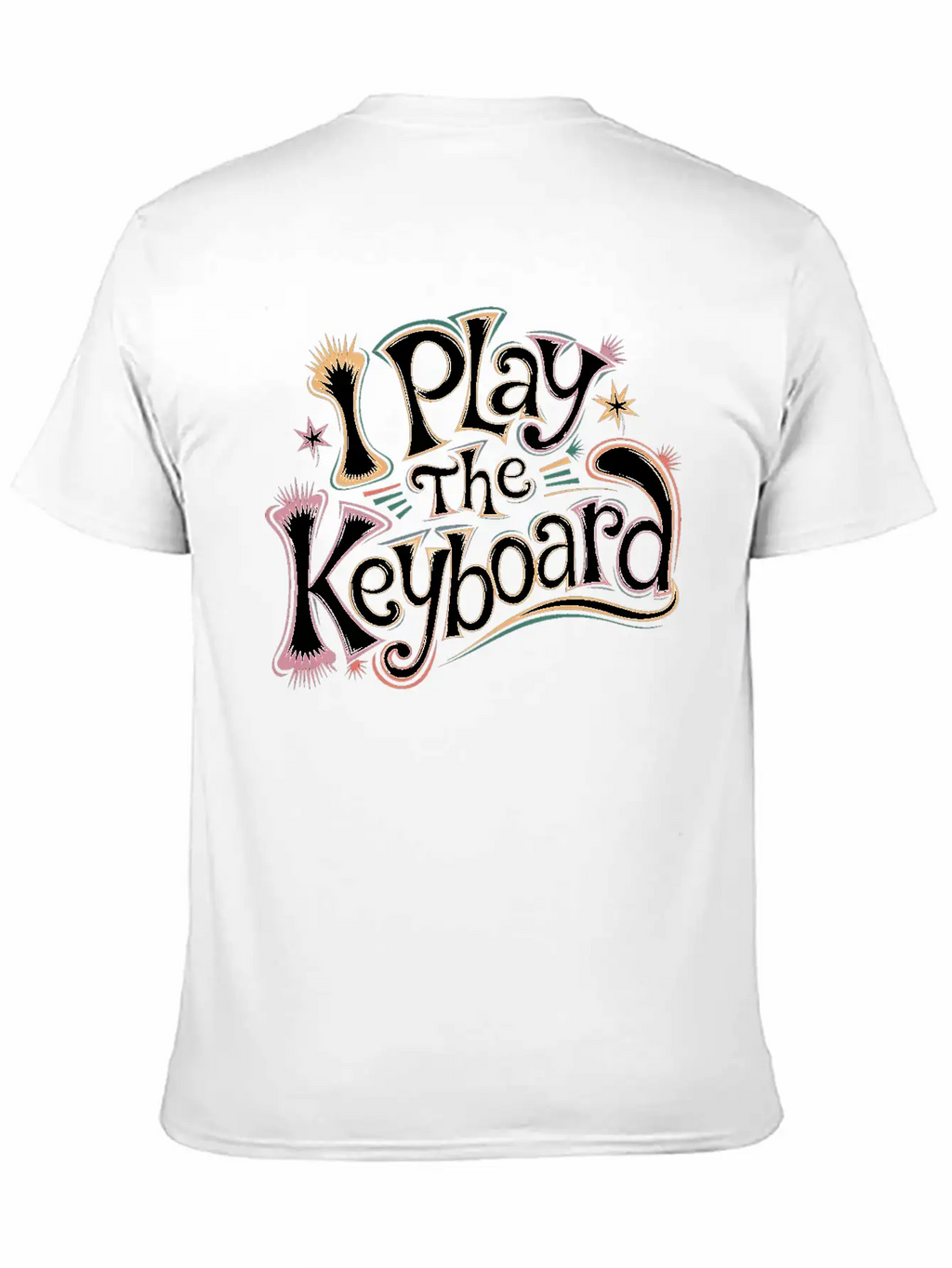 I Play The Keyboard 13 Stylish Everyday T-Shirt – Unisex Basic Cotton Tee