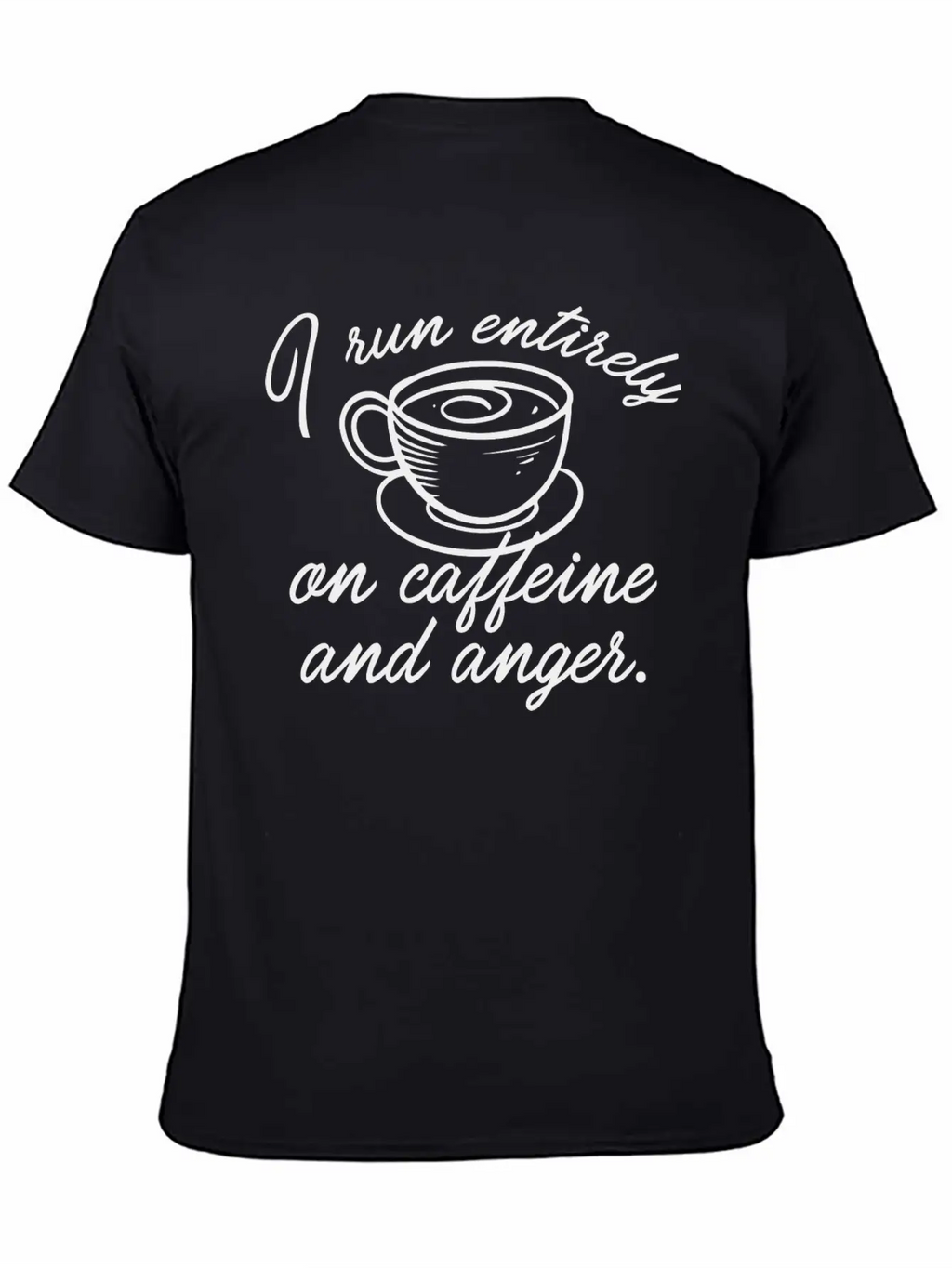 I Run Entirely On Caffeine And Anger Classic Cotton Tee – Unisex Comfort For Any Season