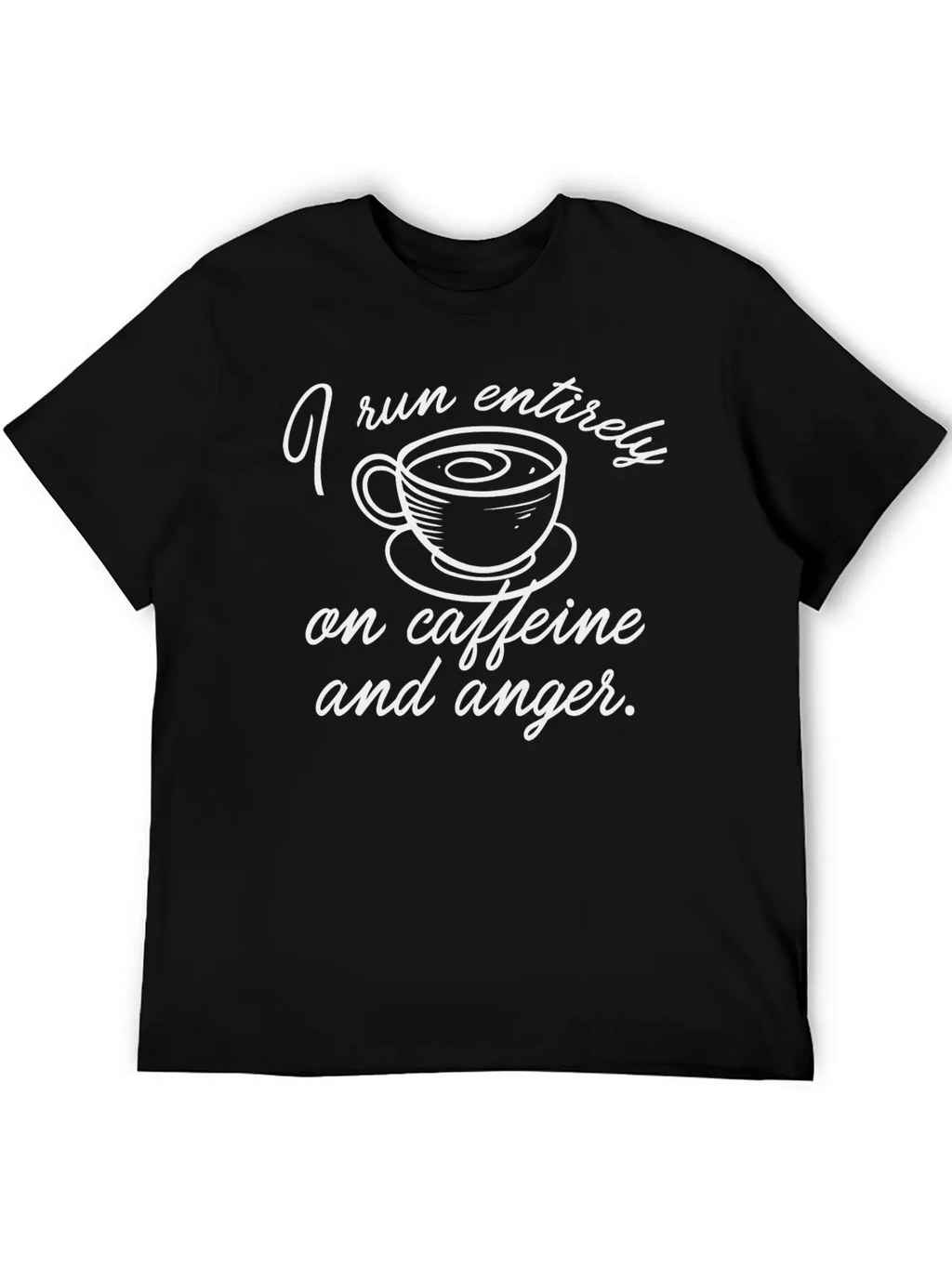 I Run Entirely On Caffeine And Anger Classic Cotton Tee – Unisex Comfort For Any Season