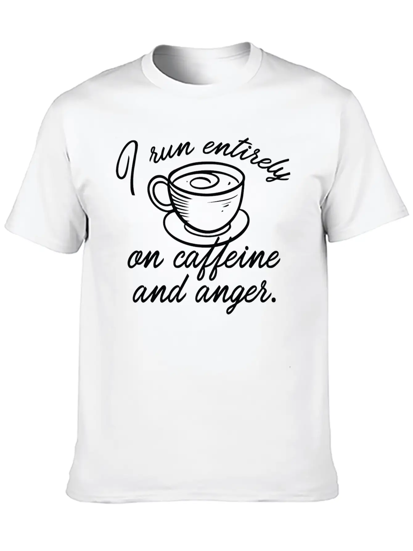 I Run Entirely On Caffeine And Anger Classic Cotton Tee – Unisex Comfort For Any Season