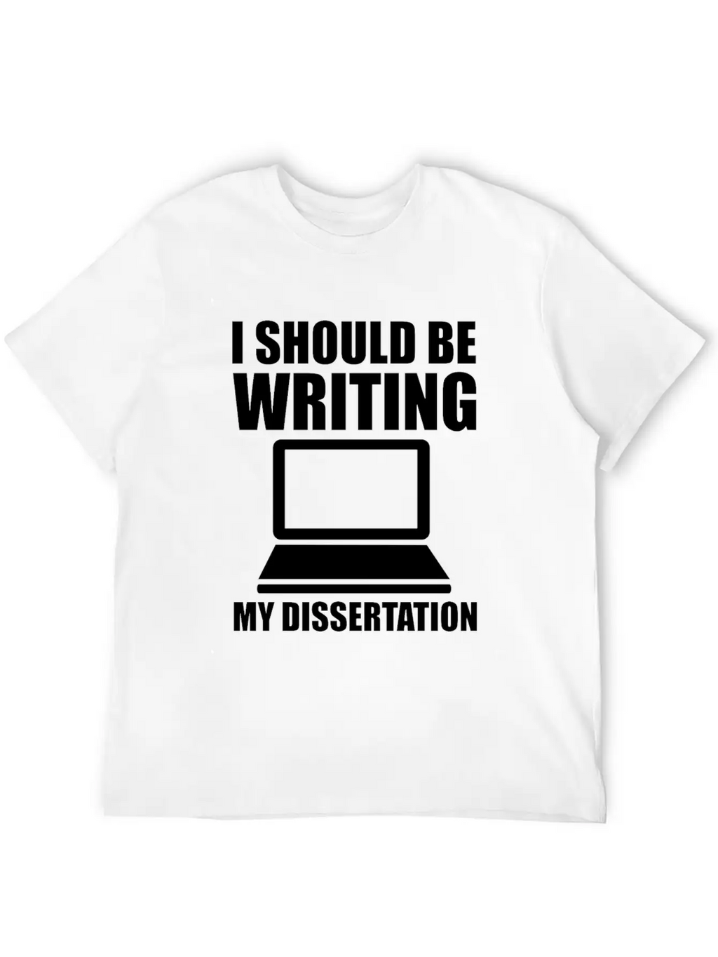 I Should Be Writing My Dissertation 3 Basic Graphic T-Shirt – Daily Comfort In Soft Cotton