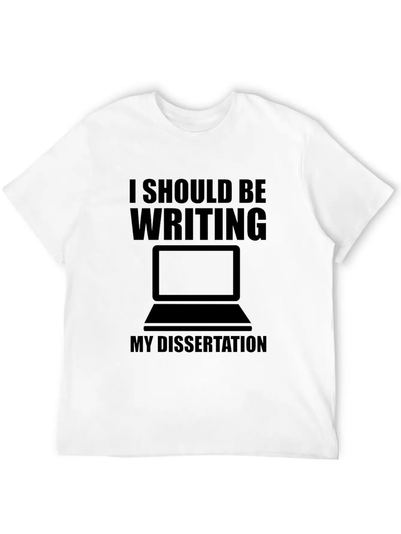 I Should Be Writing My Dissertation 3 Basic Graphic T-Shirt – Daily Comfort In Soft Cotton