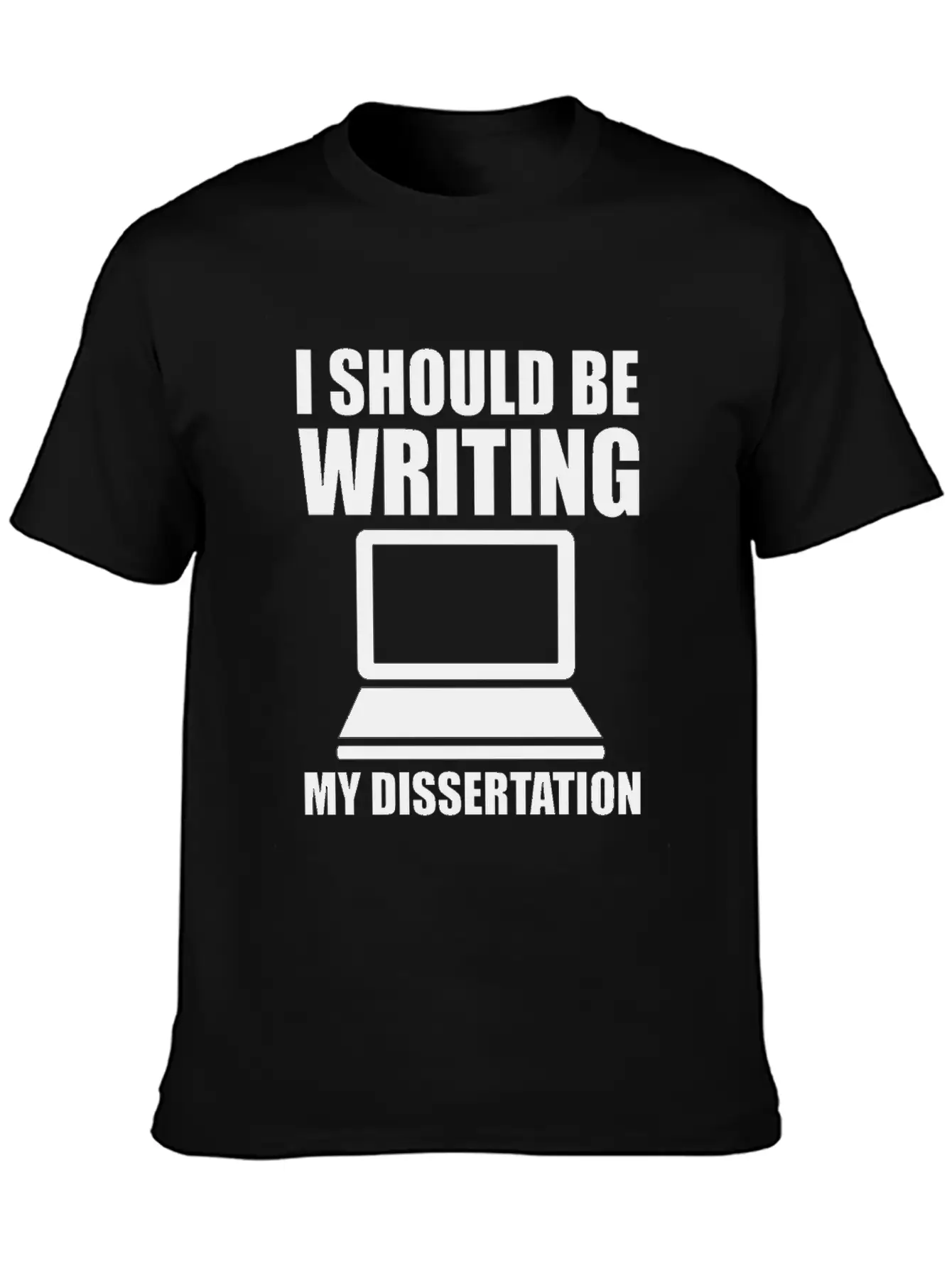 I Should Be Writing My Dissertation 3 Basic Graphic T-Shirt – Daily Comfort In Soft Cotton