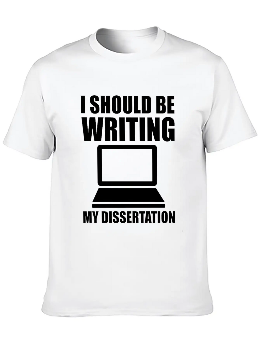 I Should Be Writing My Dissertation 3 Basic Graphic T-Shirt – Daily Comfort In Soft Cotton