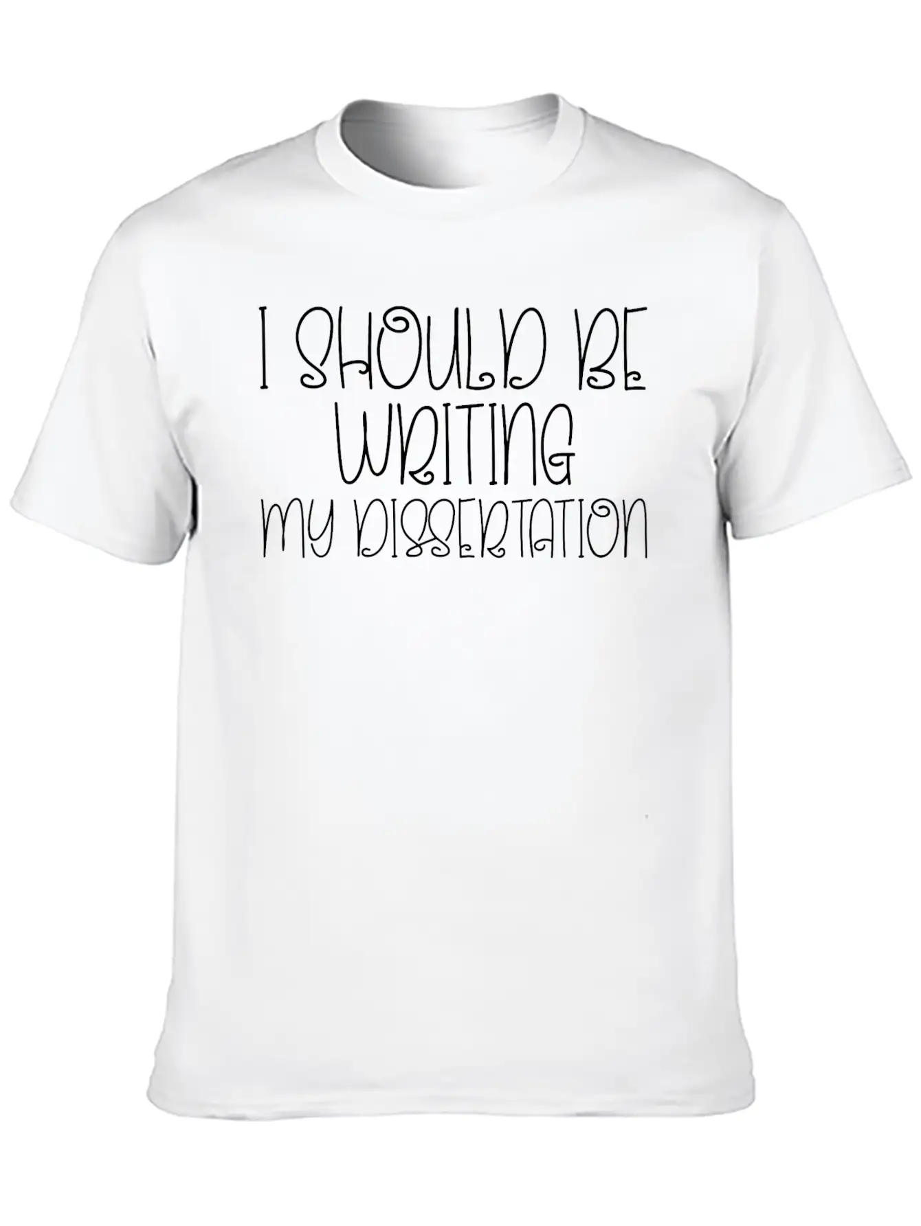 I Should Be Writing My Dissertation 6 Essential Cotton Tee For Daily Outfits – Unisex Style