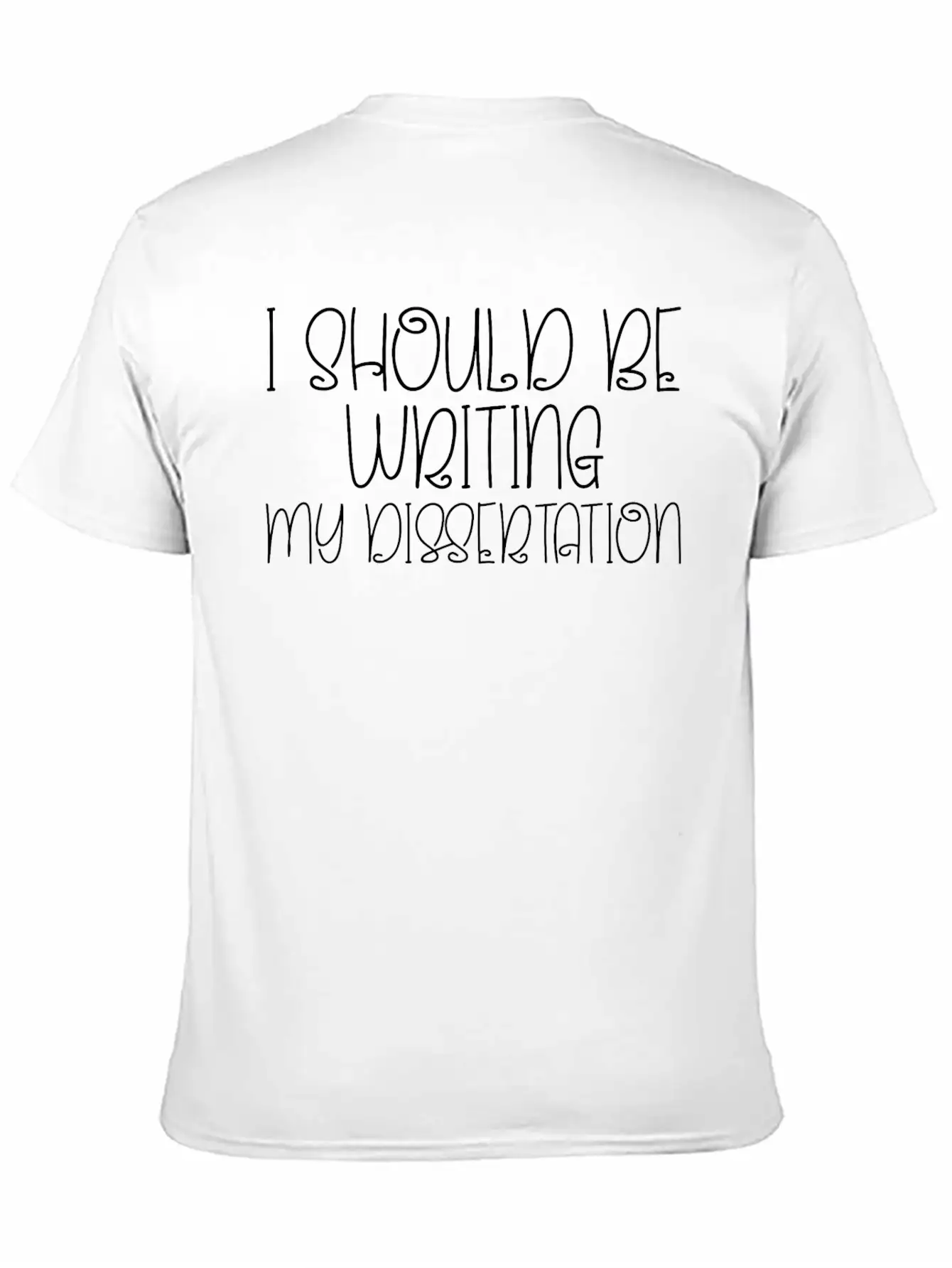 I Should Be Writing My Dissertation 6 Essential Cotton Tee For Daily Outfits – Unisex Style