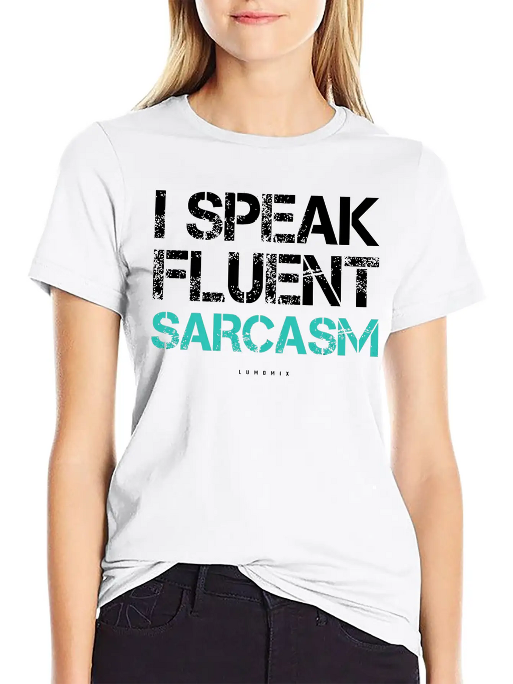I Speak Fluent Sarcasm Sarcastic S Breathable Soft Cotton T-Shirt – Timeless Casual Look