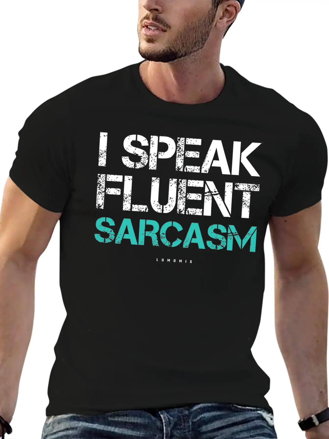 I Speak Fluent Sarcasm Sarcastic S Breathable Soft Cotton T-Shirt – Timeless Casual Look