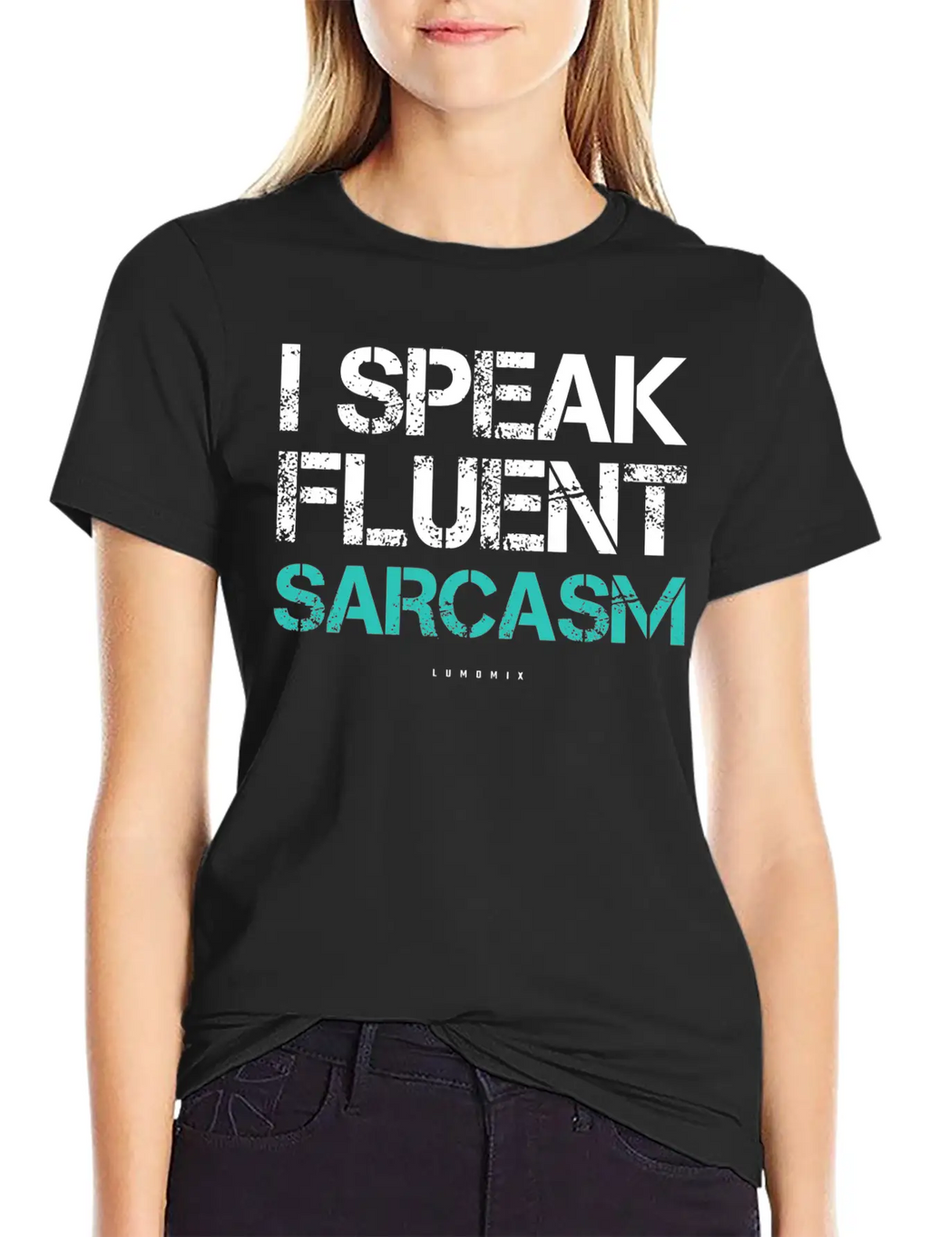 I Speak Fluent Sarcasm Sarcastic S Breathable Soft Cotton T-Shirt – Timeless Casual Look